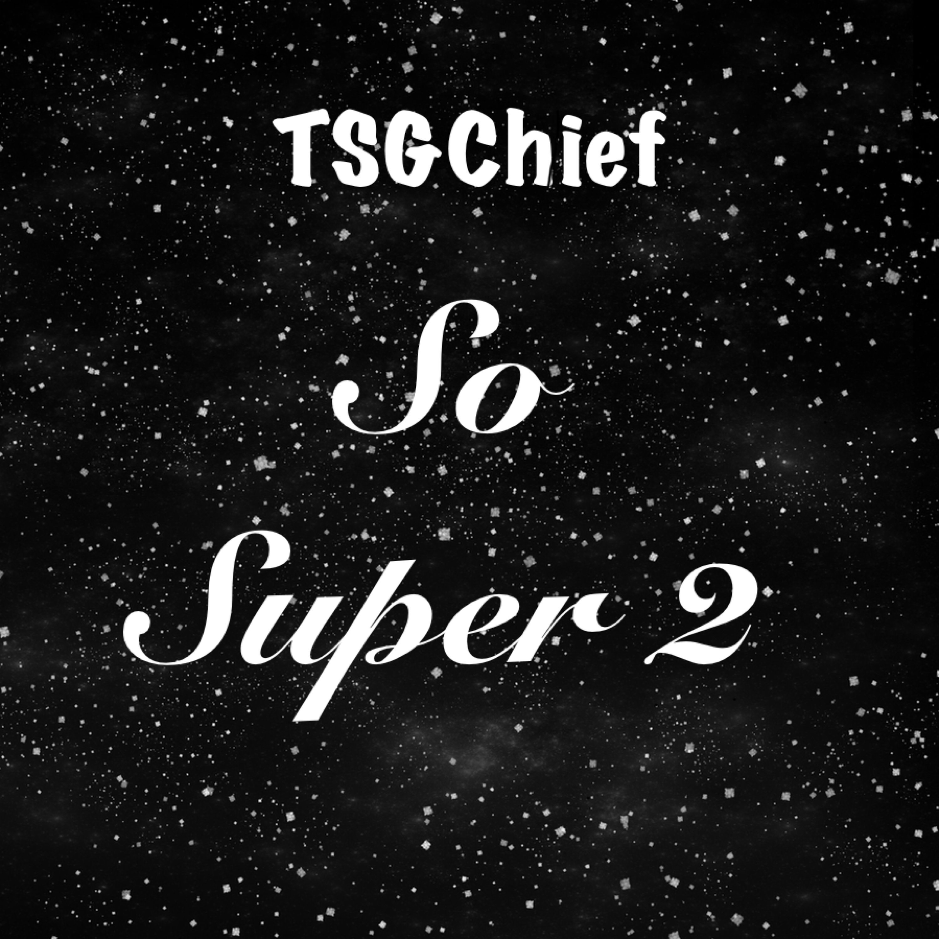 So Super 2 by TSGChief cover art