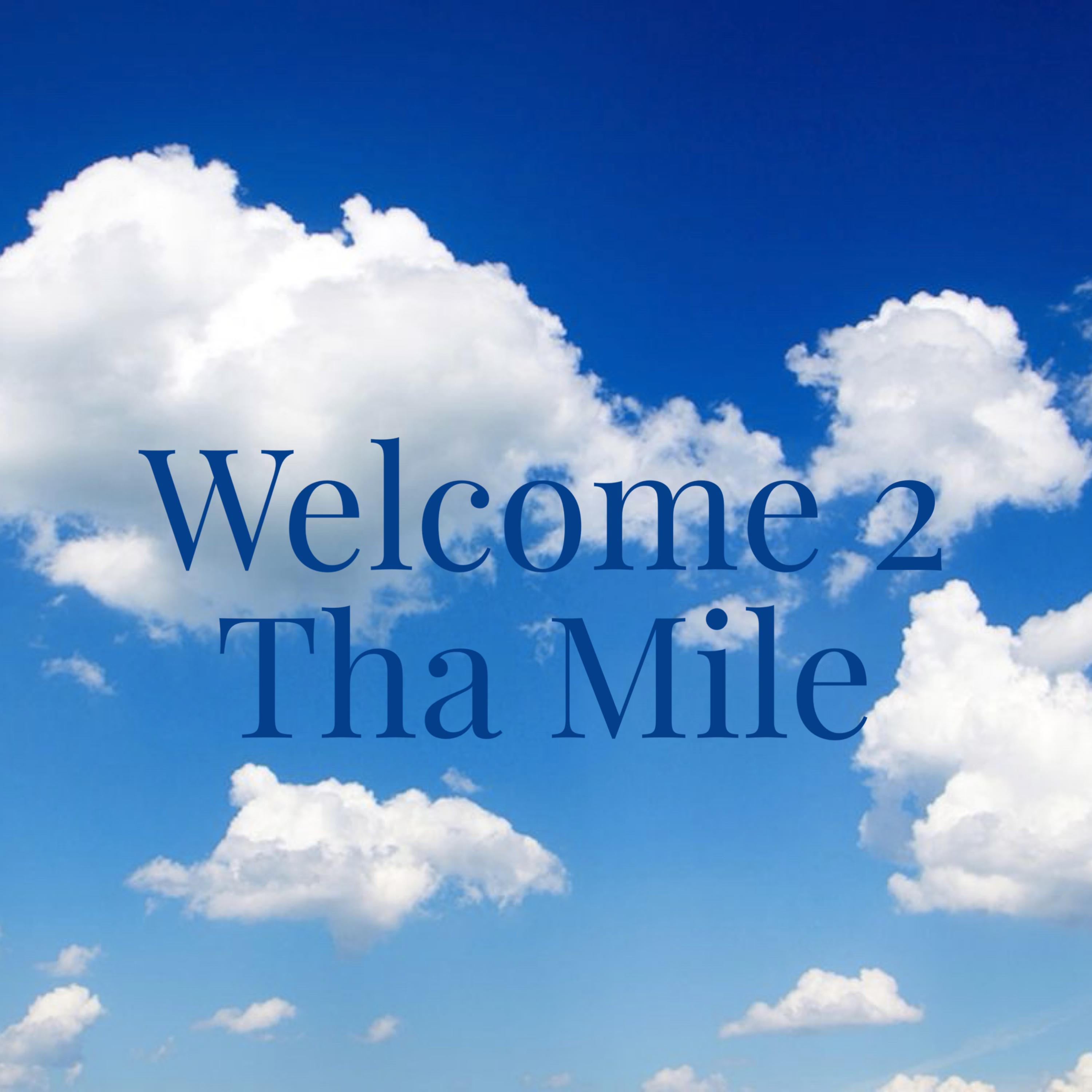 Welcome 2 Tha Mile artwork