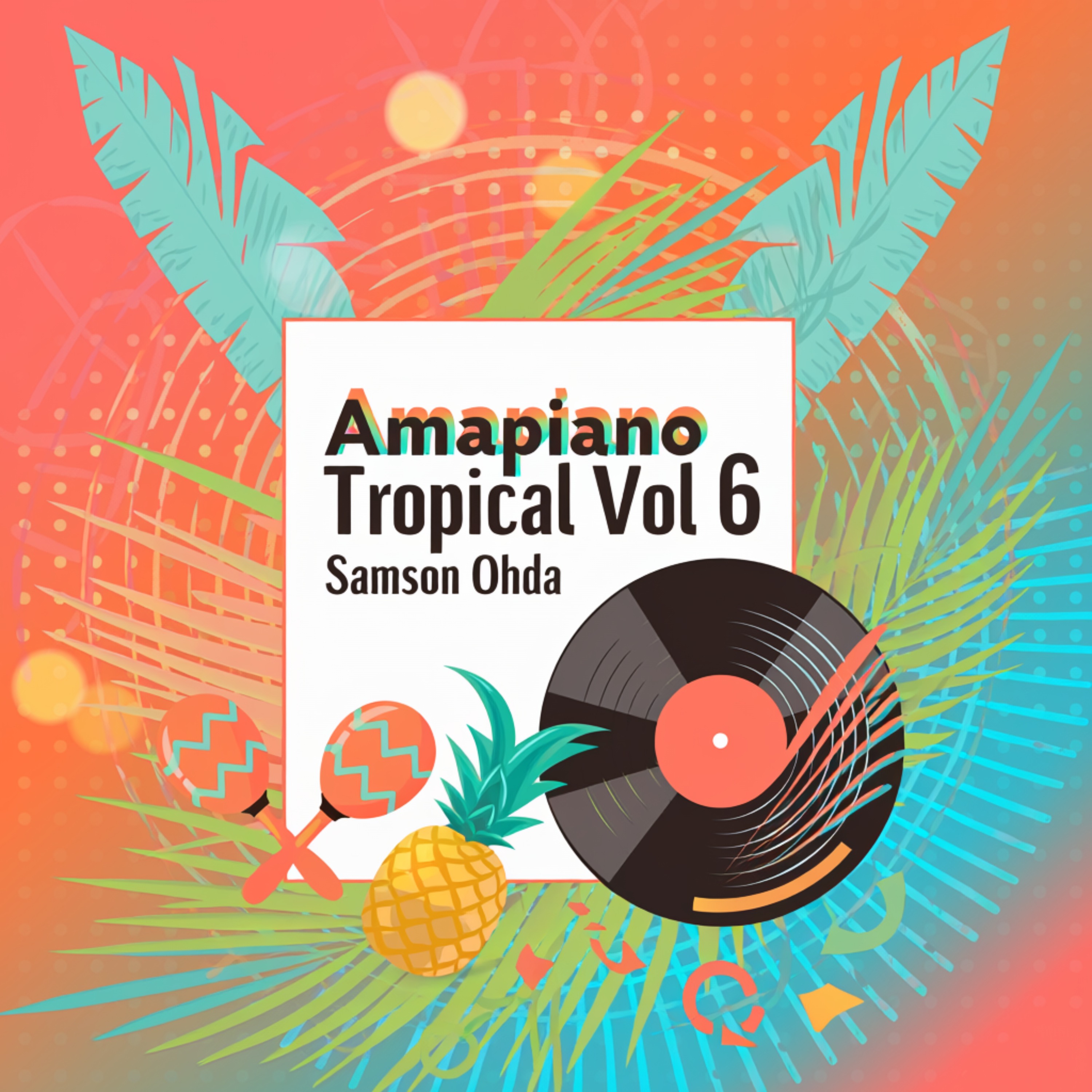 Amapiano Tropical Vol 6 artwork