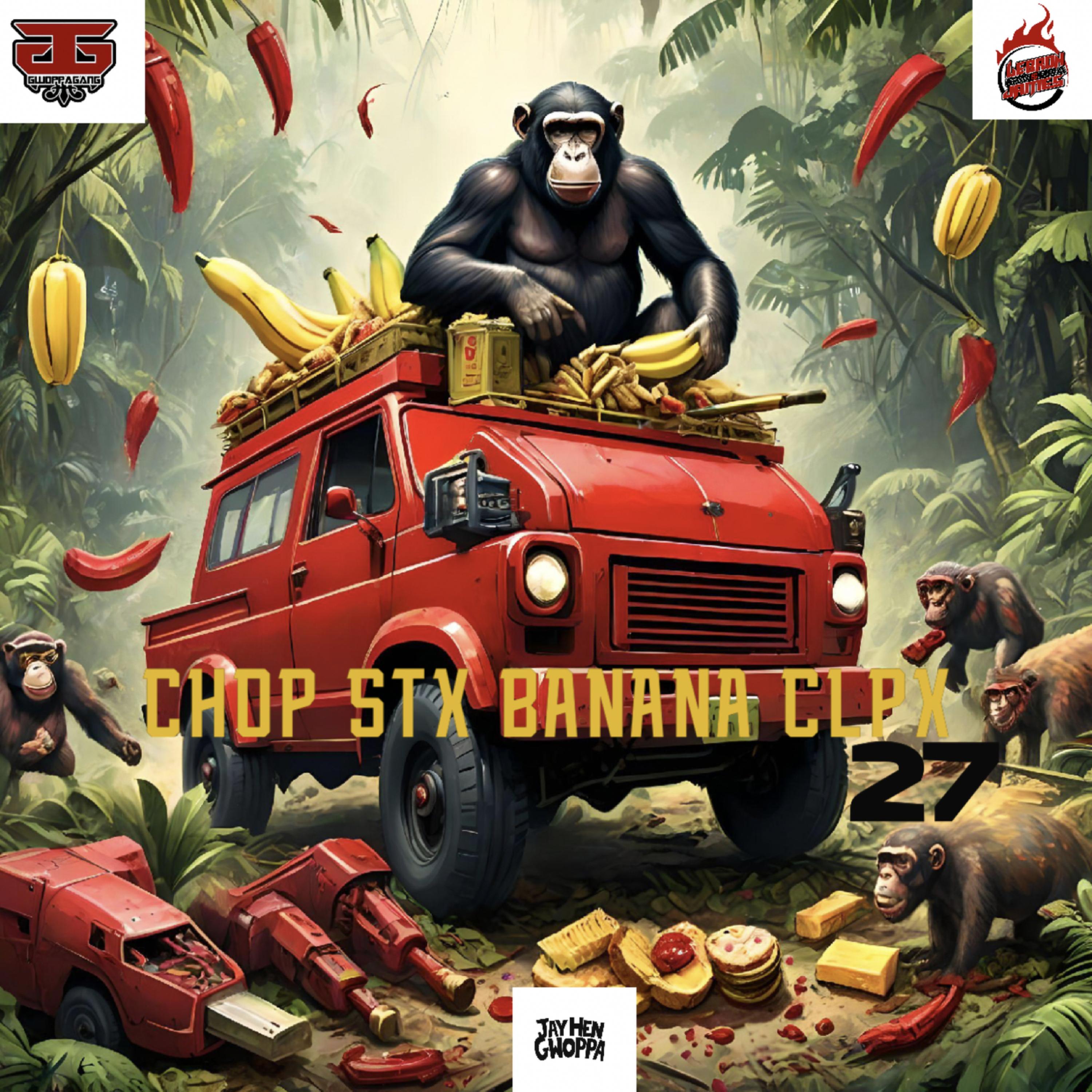 CHOP STX BANANA CLPX 27 artwork