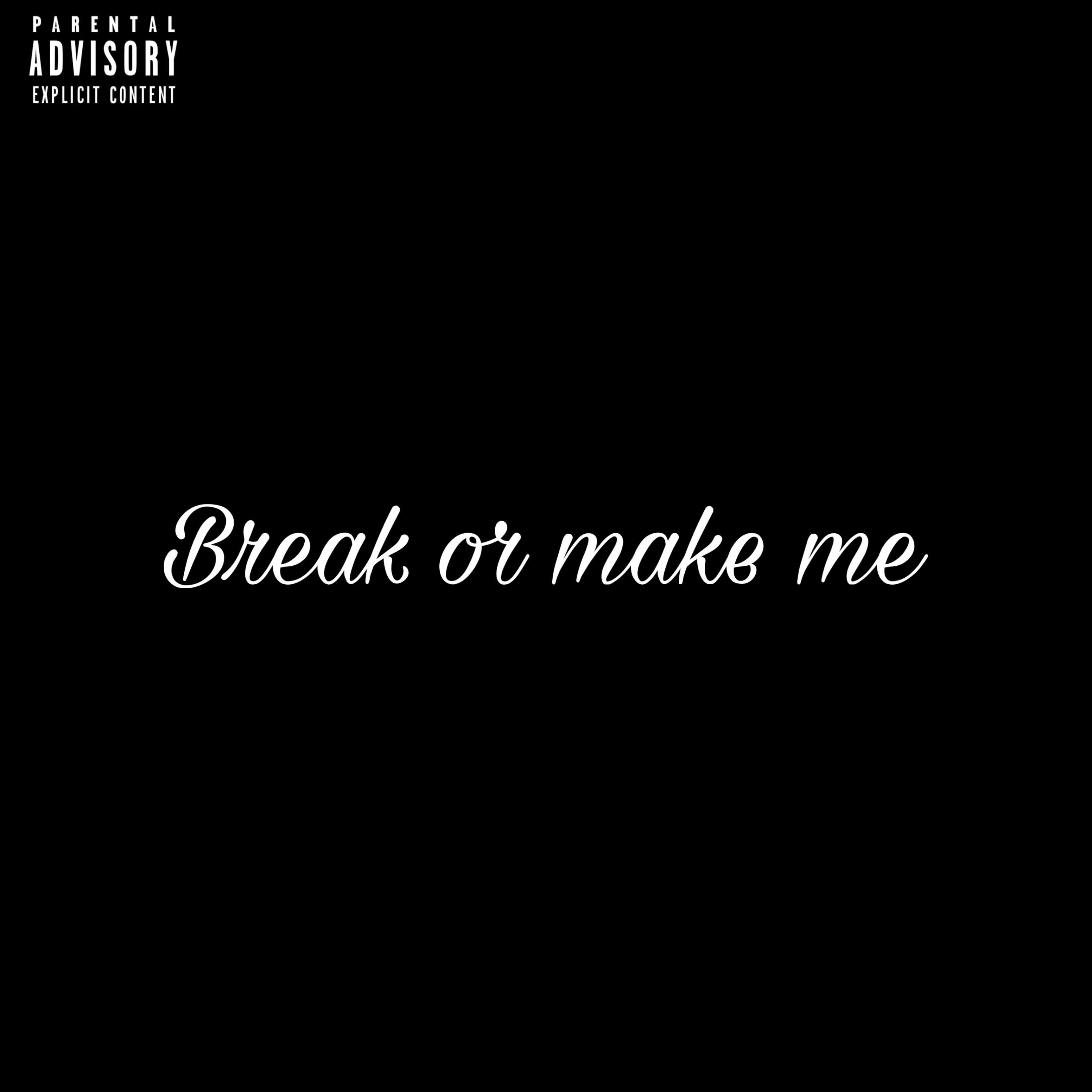 Break Or Make Me artwork