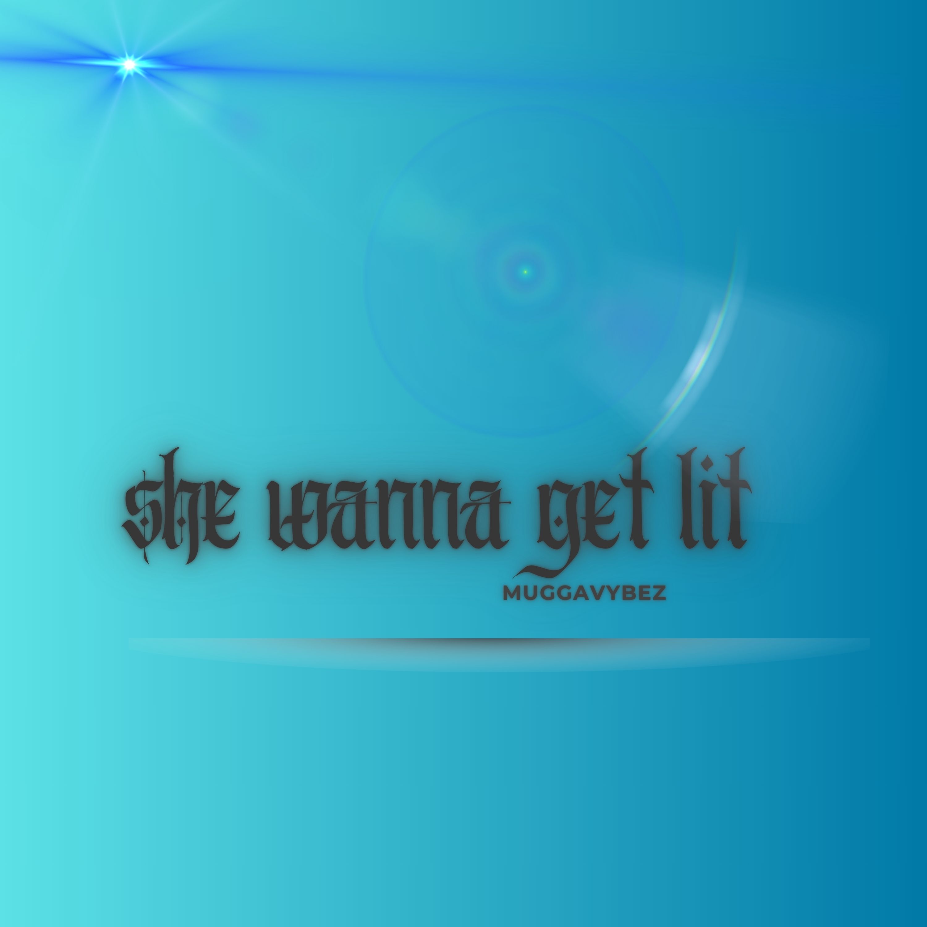 She Wanna Get Lit artwork