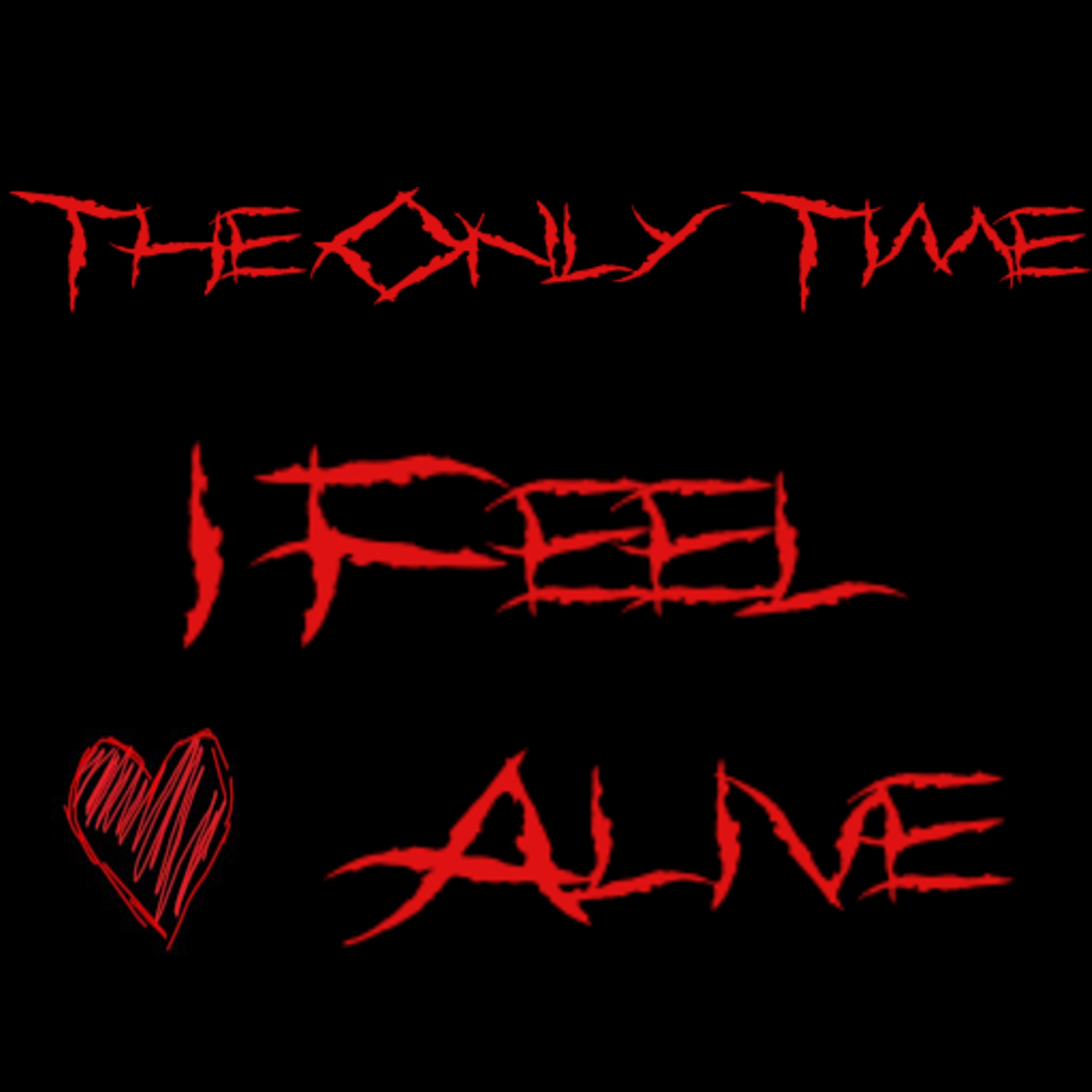 THE ONLY TIME I FEEL ALIVE artwork