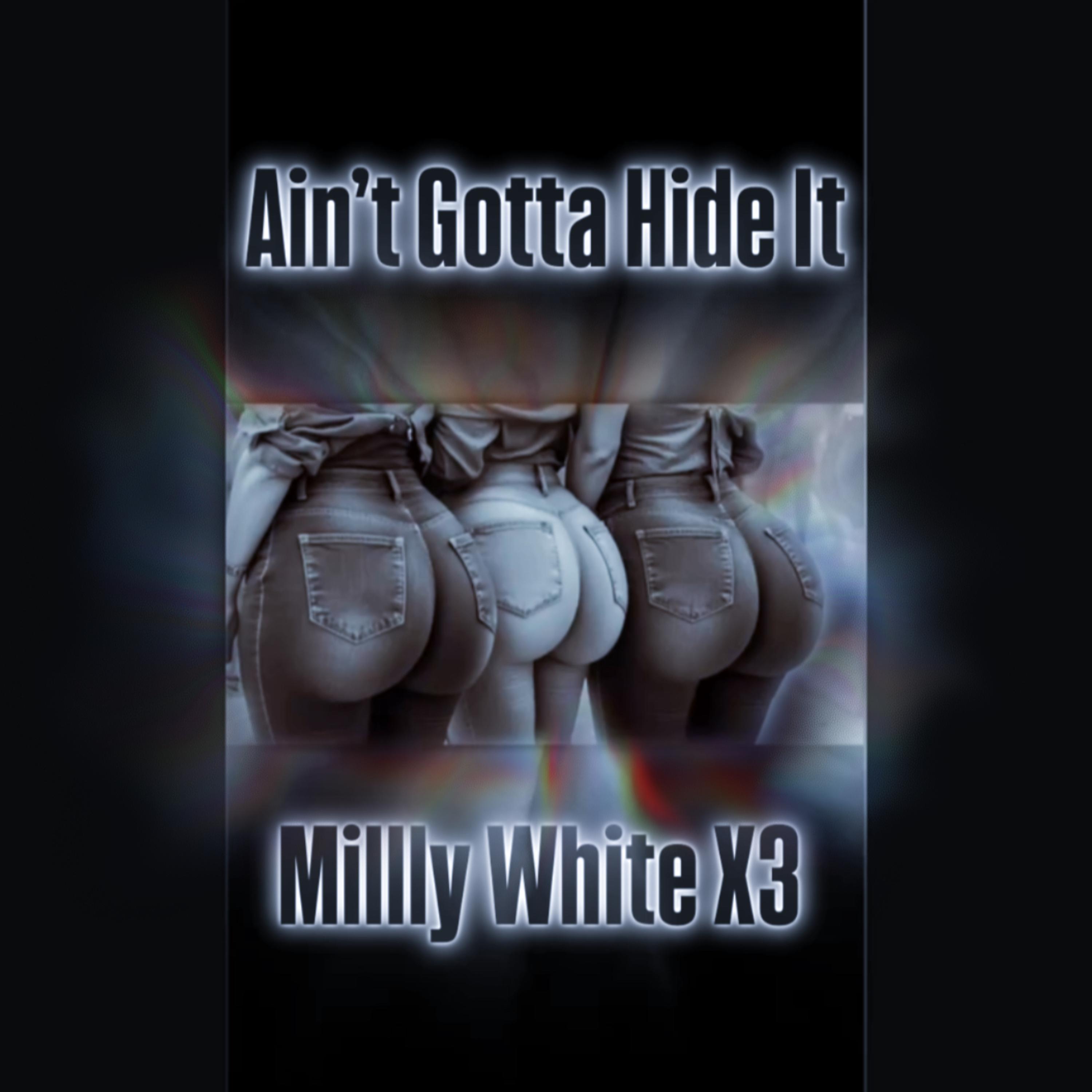 Ain’t Gotta Hide It artwork