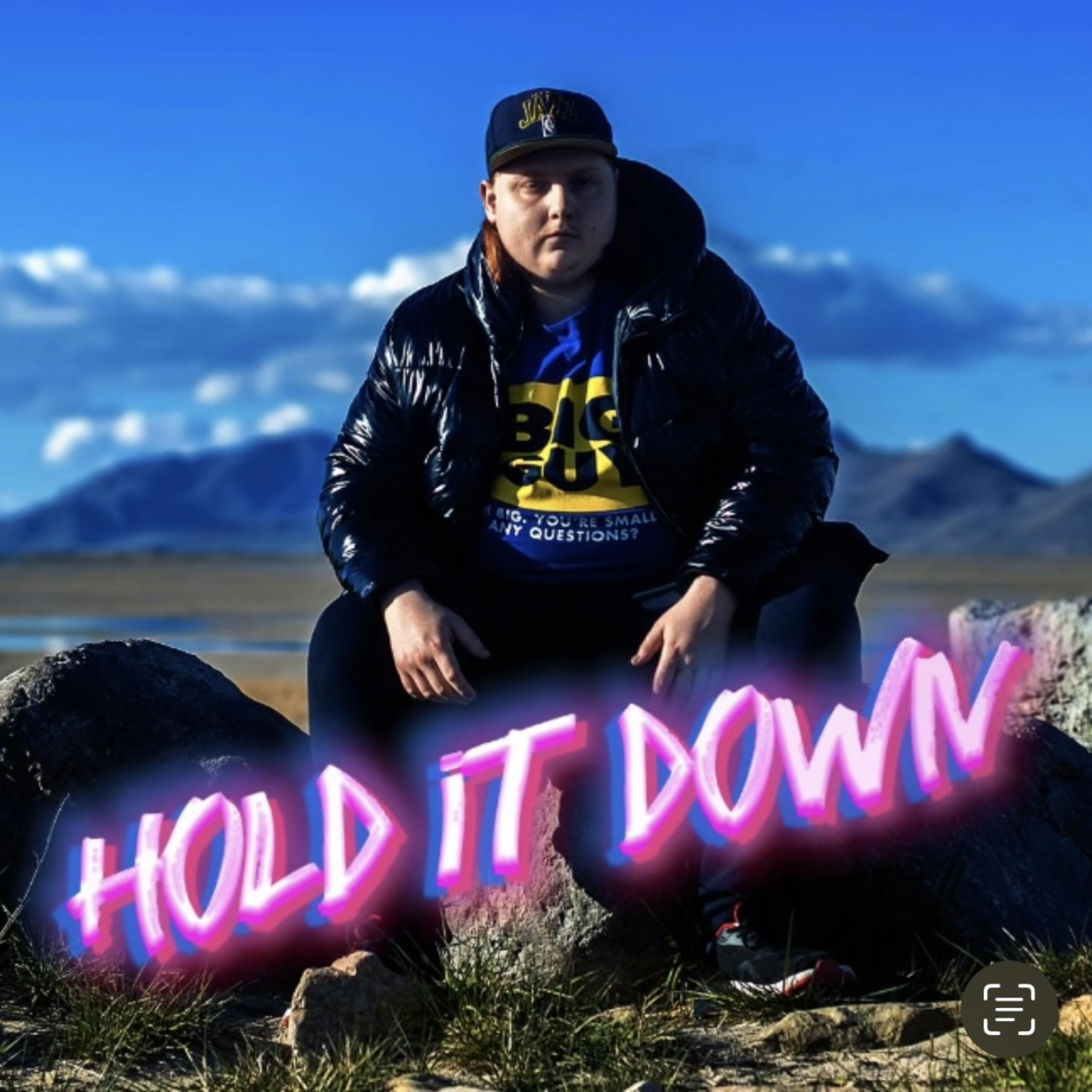 HOLD IT DOWN artwork