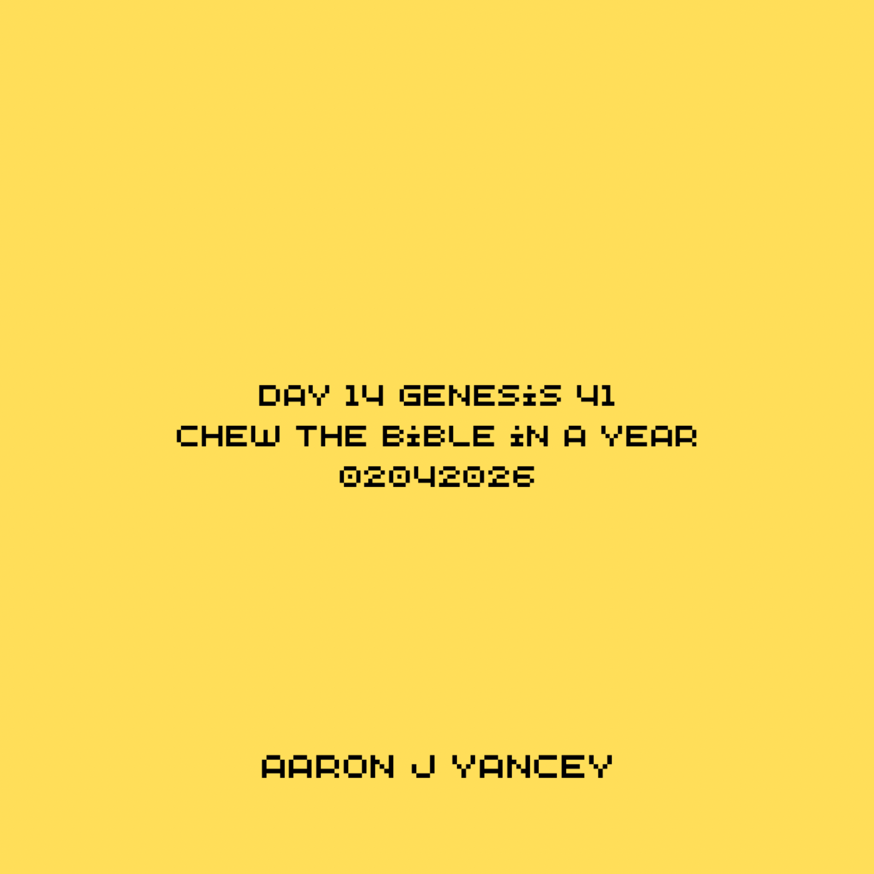 Day 14 Genesis 41 Chew the Bible in a Year 02042026 artwork