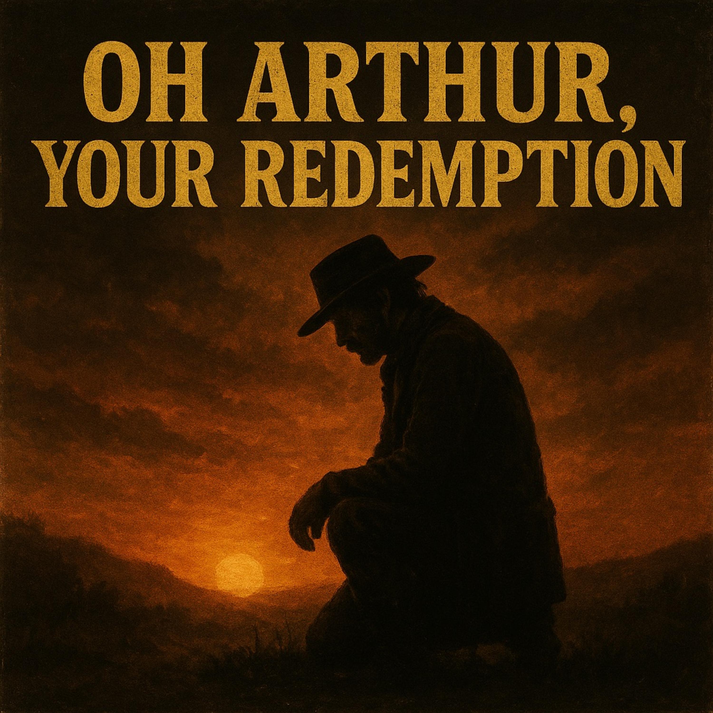 Oh Arthur, Your Redemption artwork