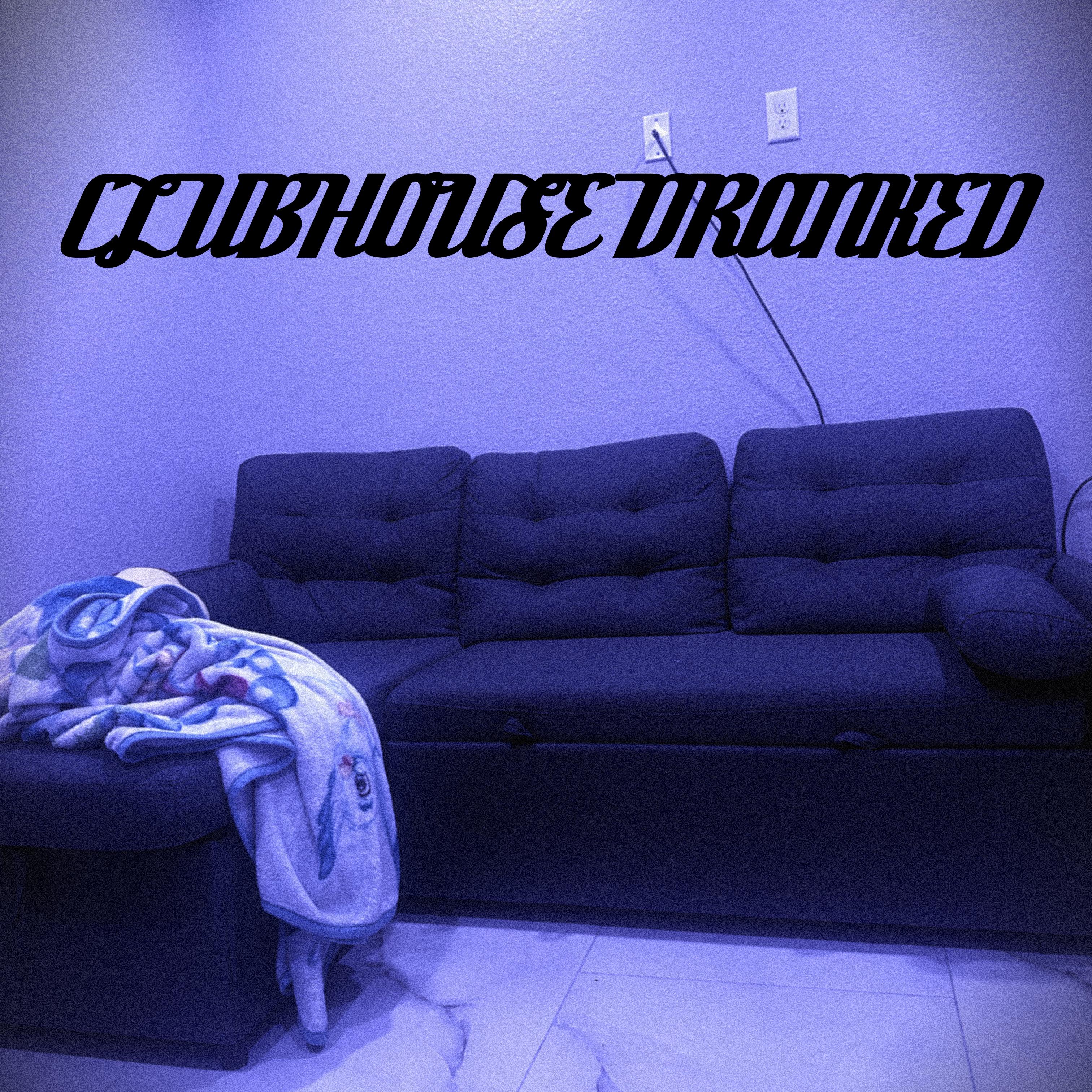 CLUBHOU$E DRANKED artwork