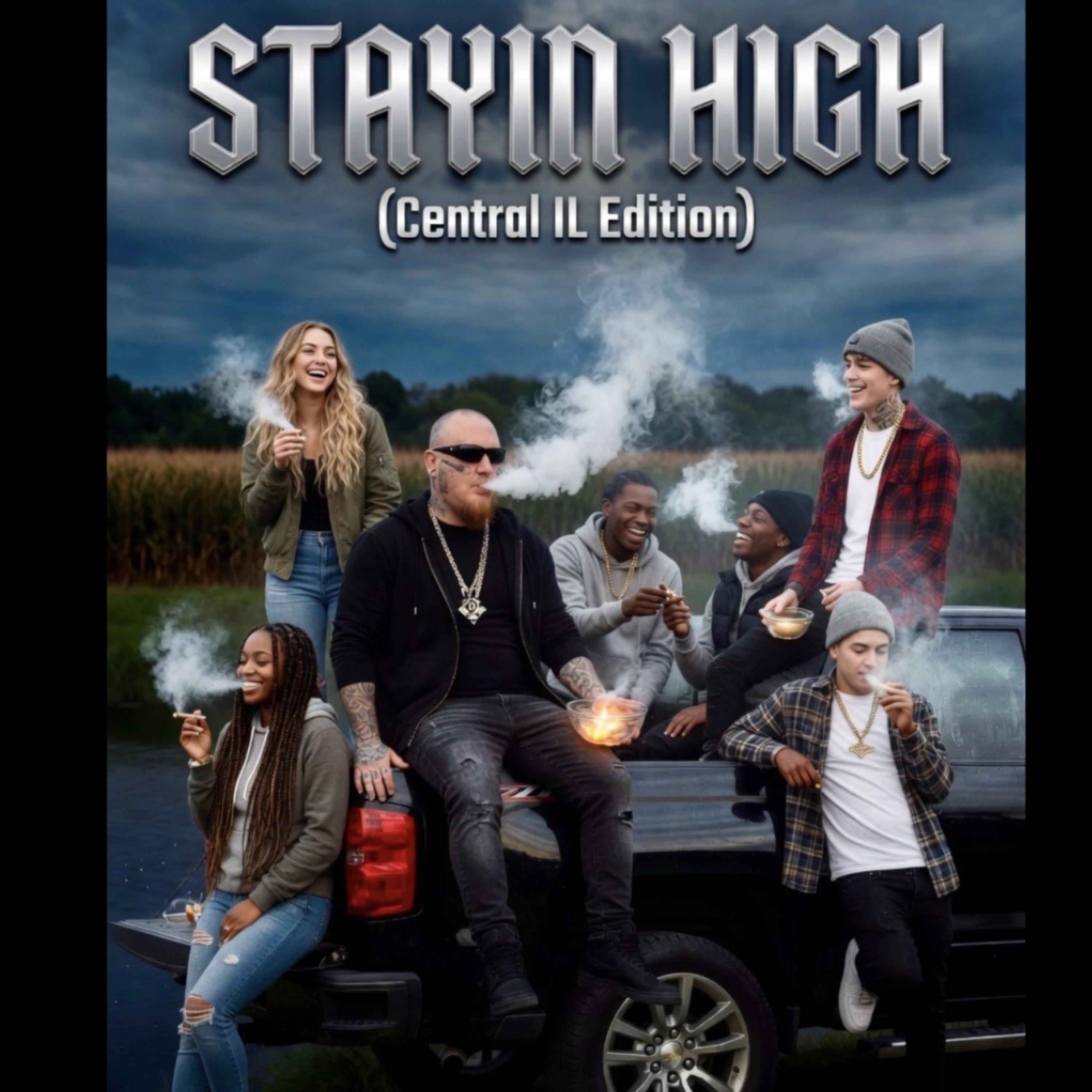 STAYIN HIGH (Central IL Edition) artwork
