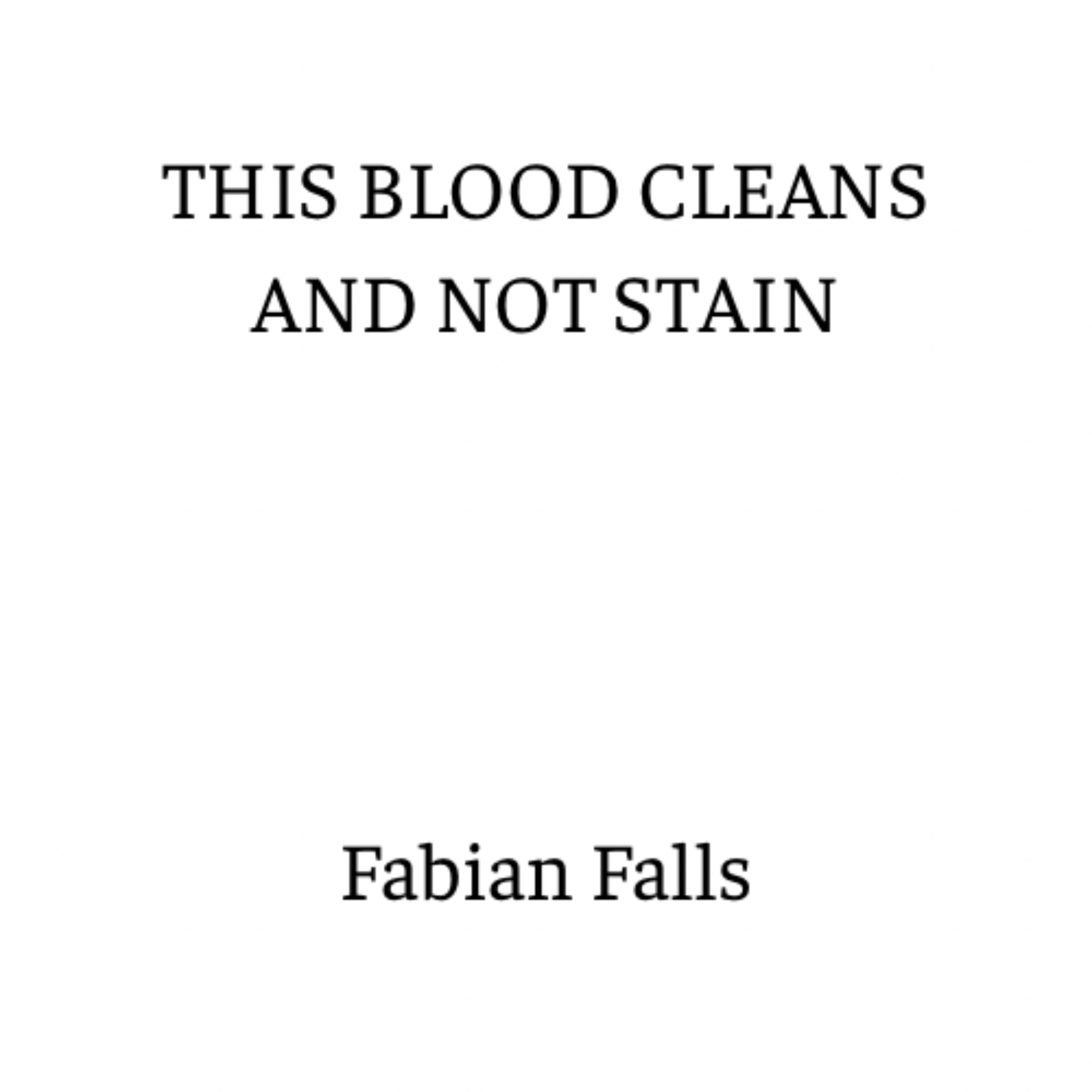 THIS BLOOD CLEANS AND NOT STAIN artwork