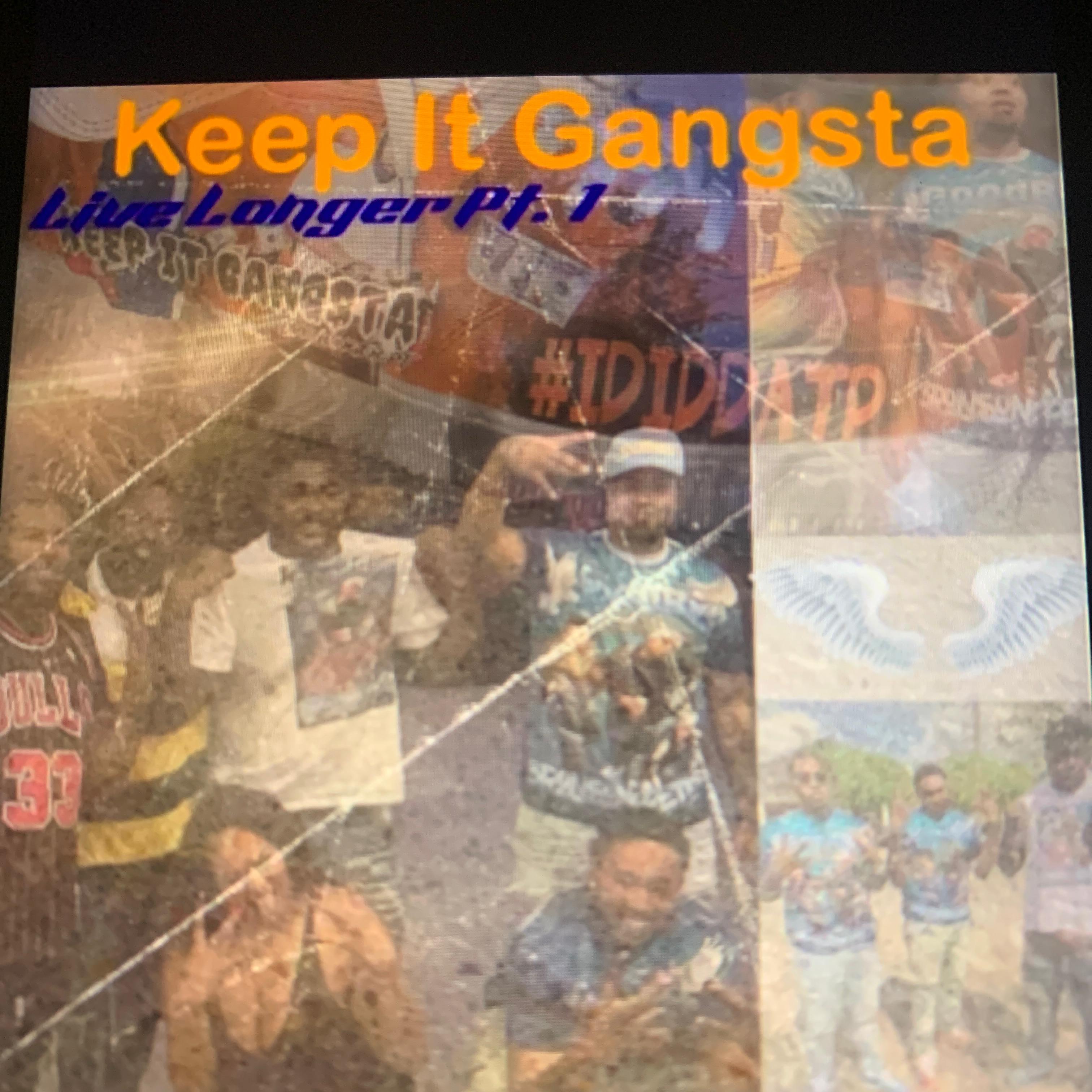 Keep It Gangsta Live Longer Pt 1(in The Name Of B) artwork
