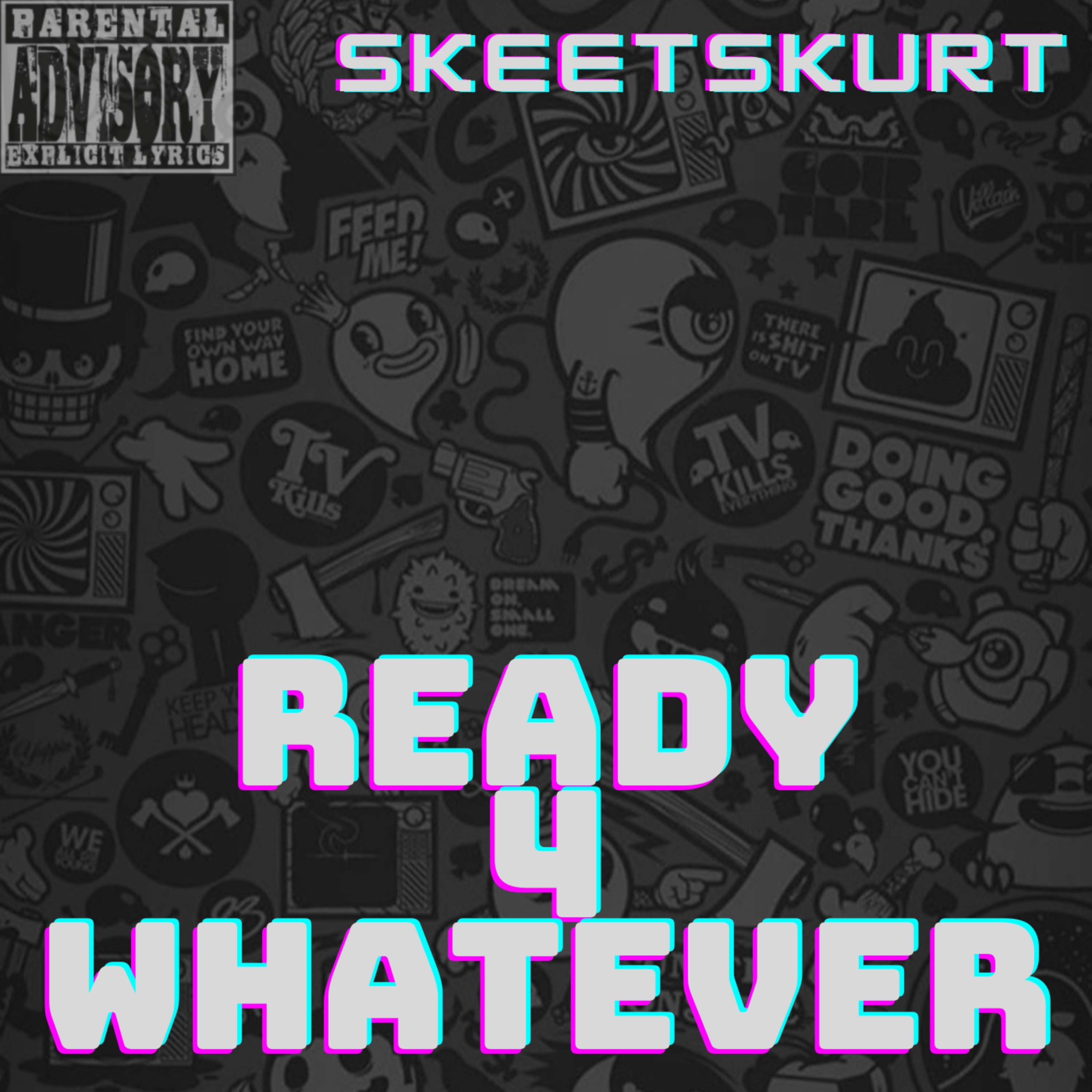 READY 4 WHATEVER artwork