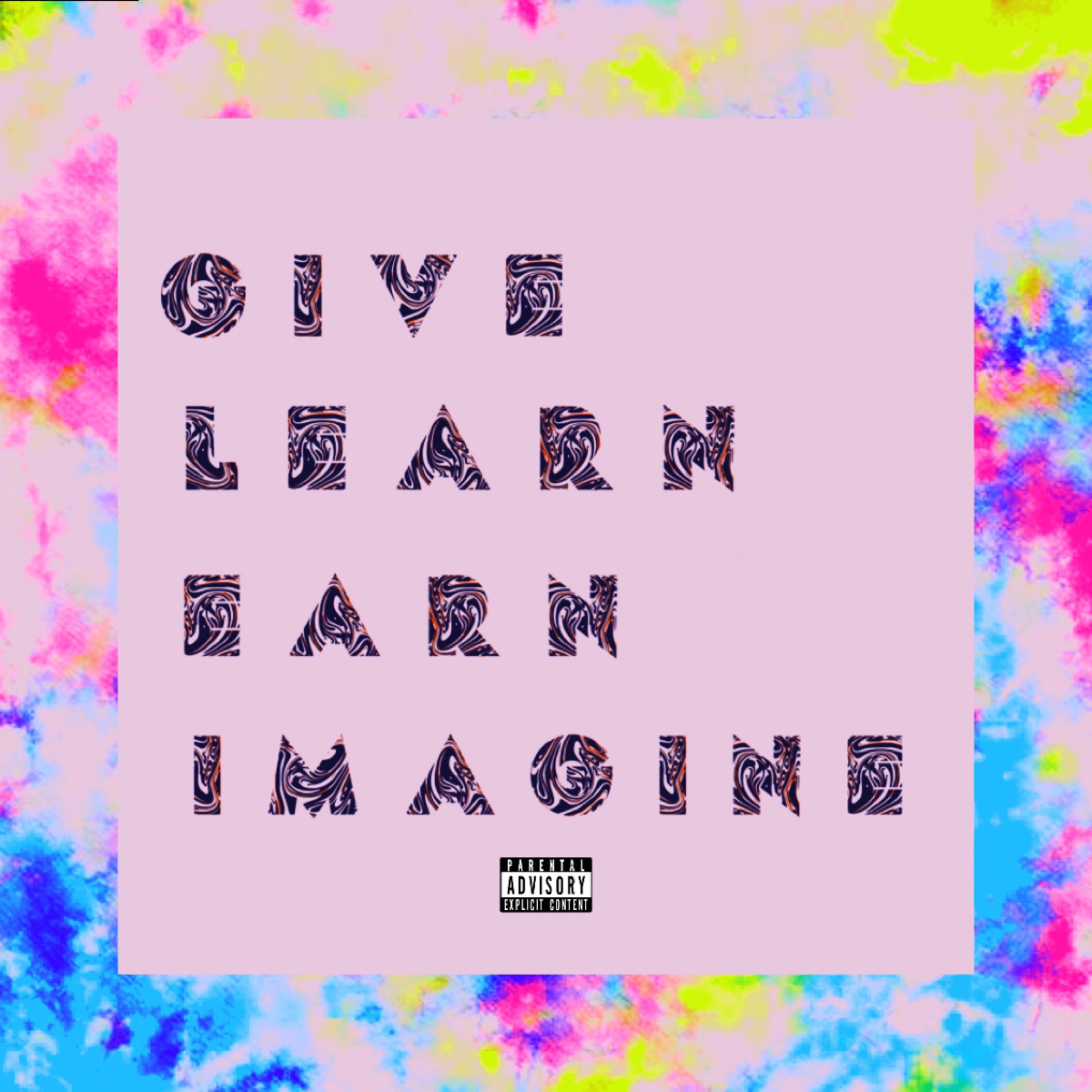 Give Learn Earn Imagine artwork