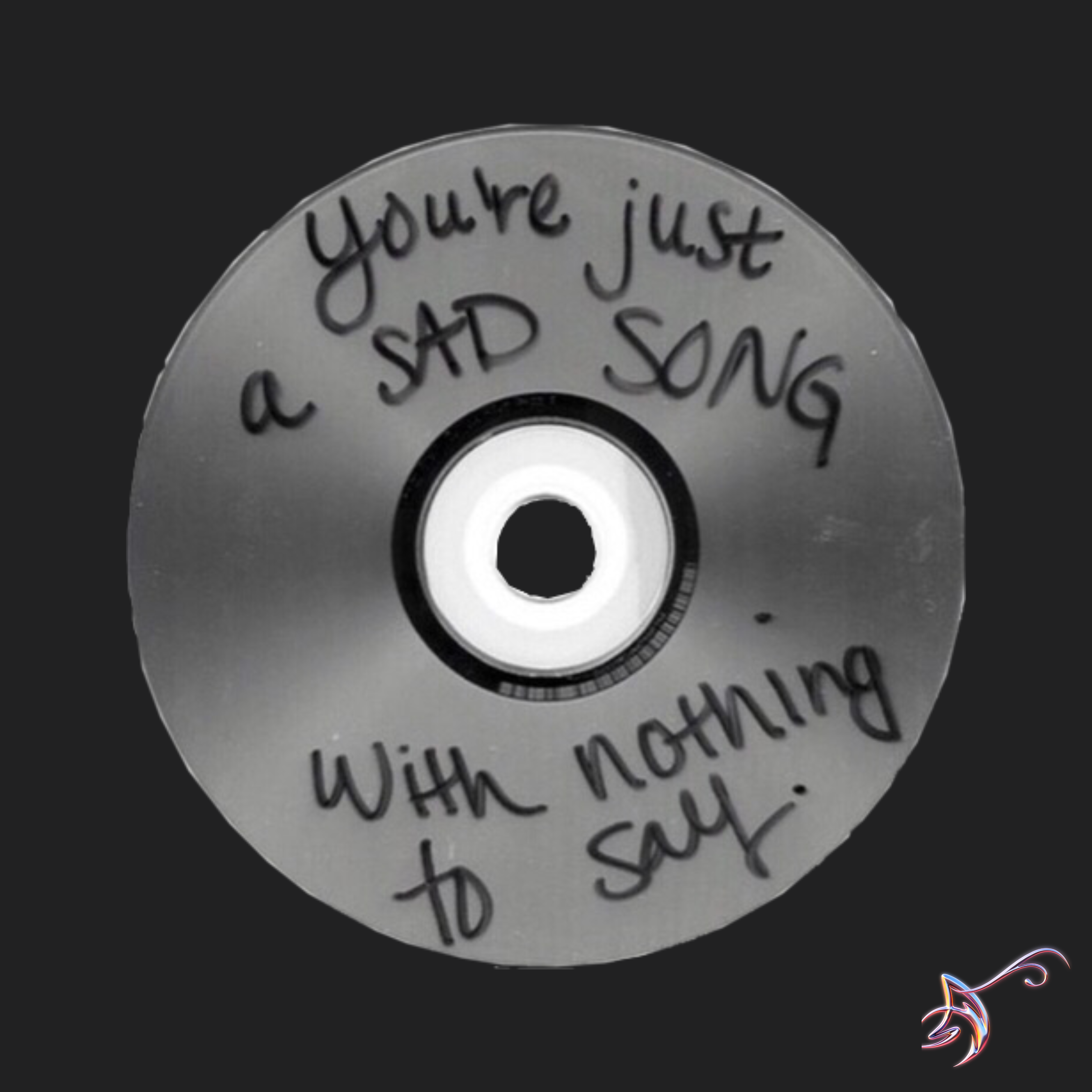 you're just a SAD SONG with nothing to say. artwork