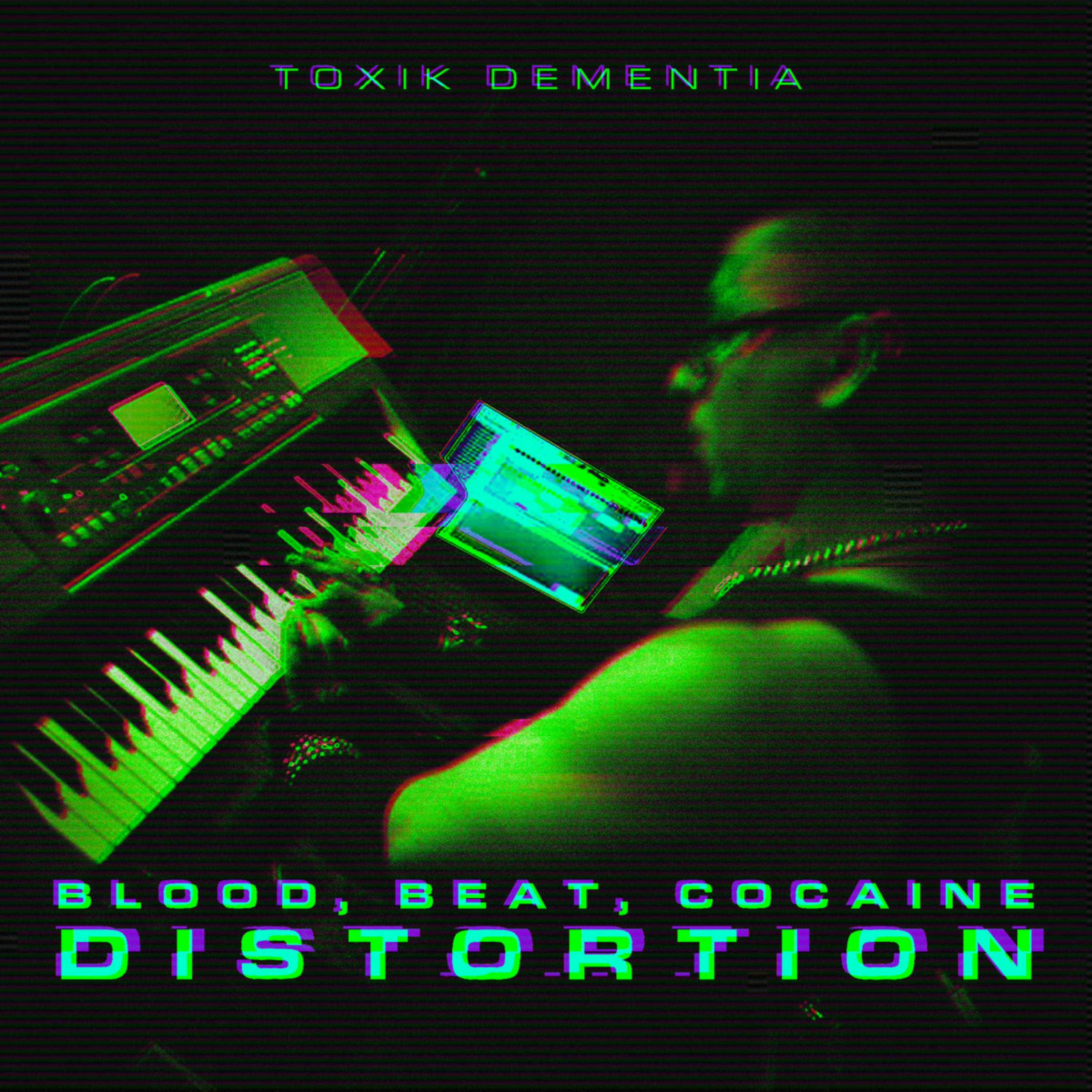 Blood, Beat, Cocaine, Distortion (2016) by TOXIK Dementia cover art