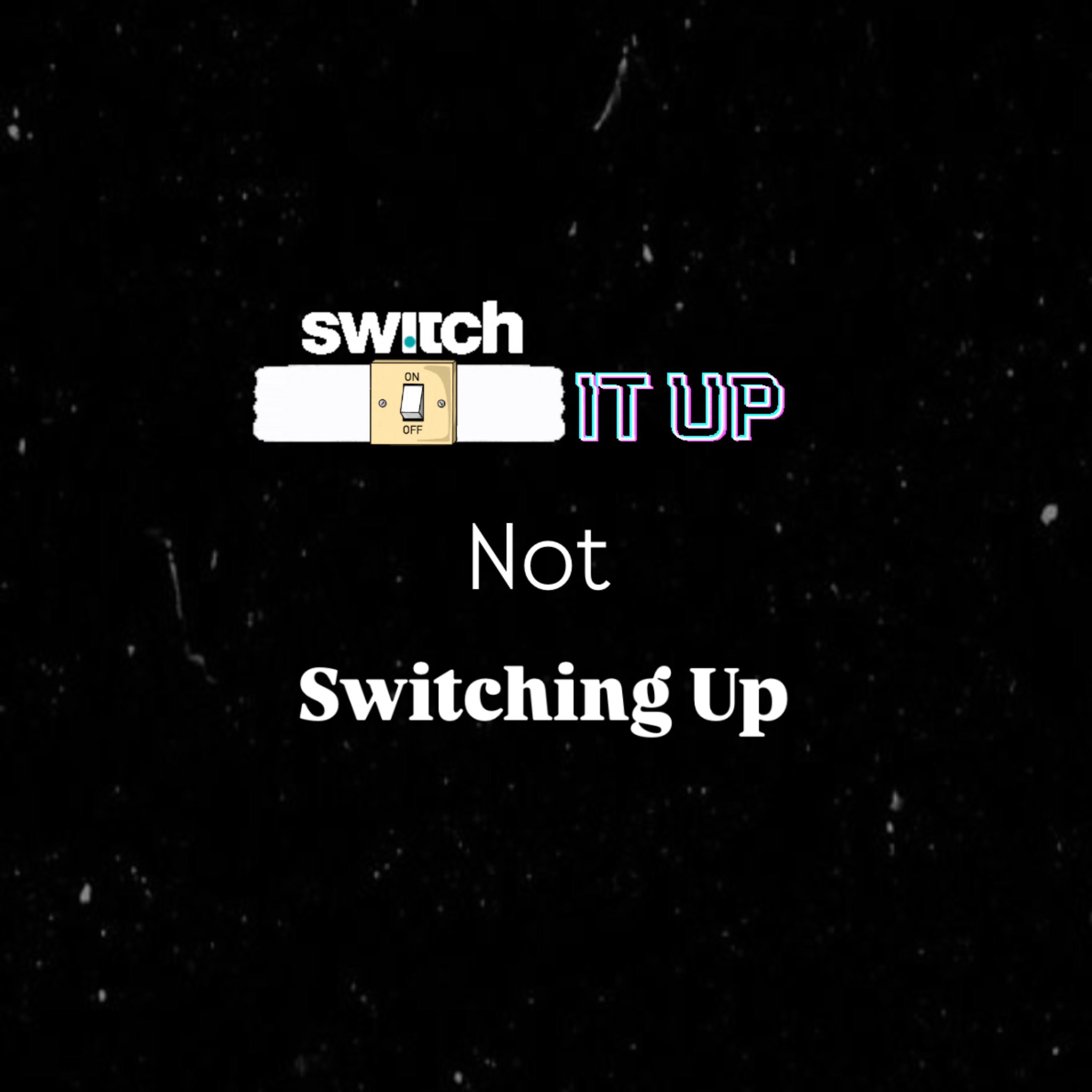 Switch It Up Not Switching Up by YolaSpidda cover art