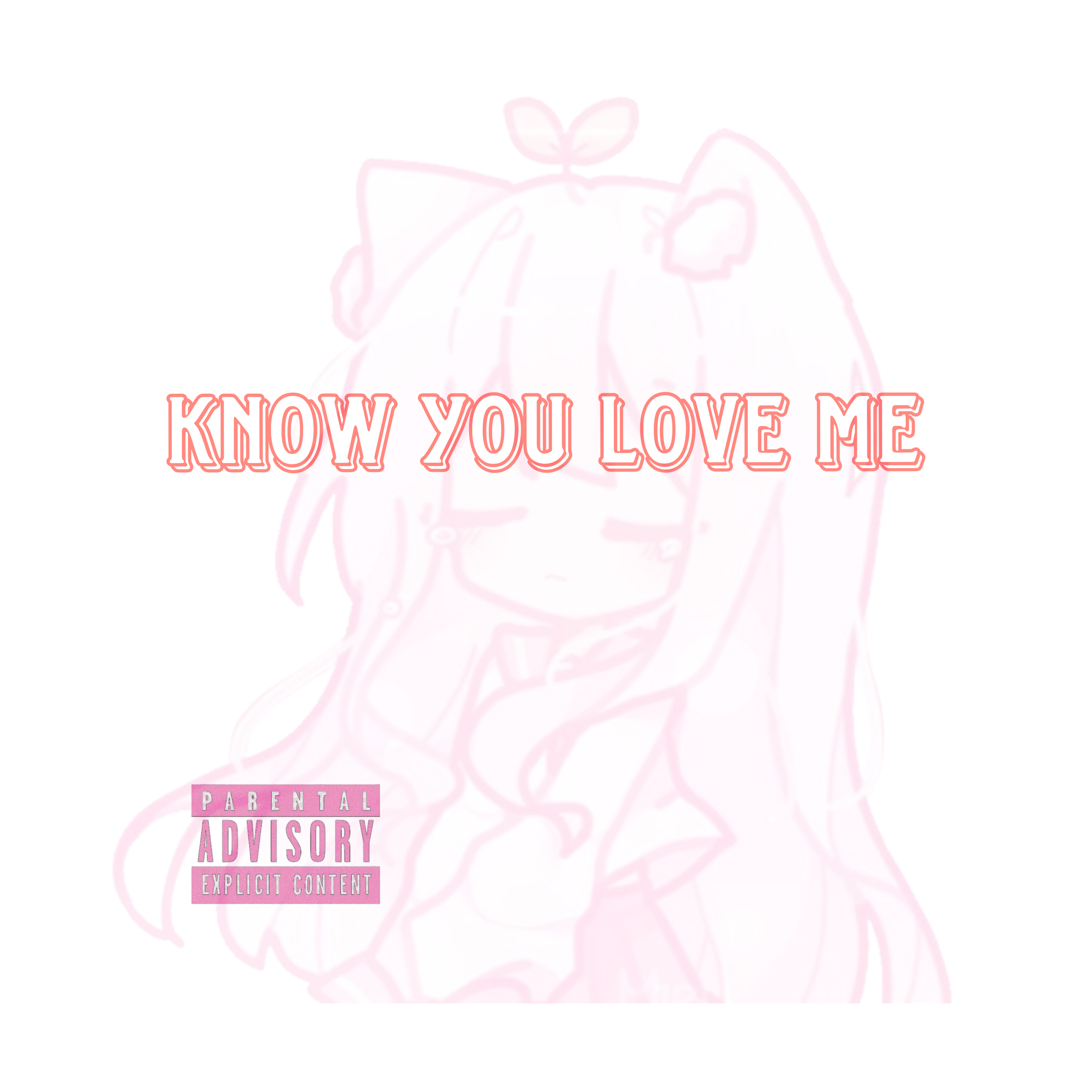 KNOW YOU LOVE ME artwork