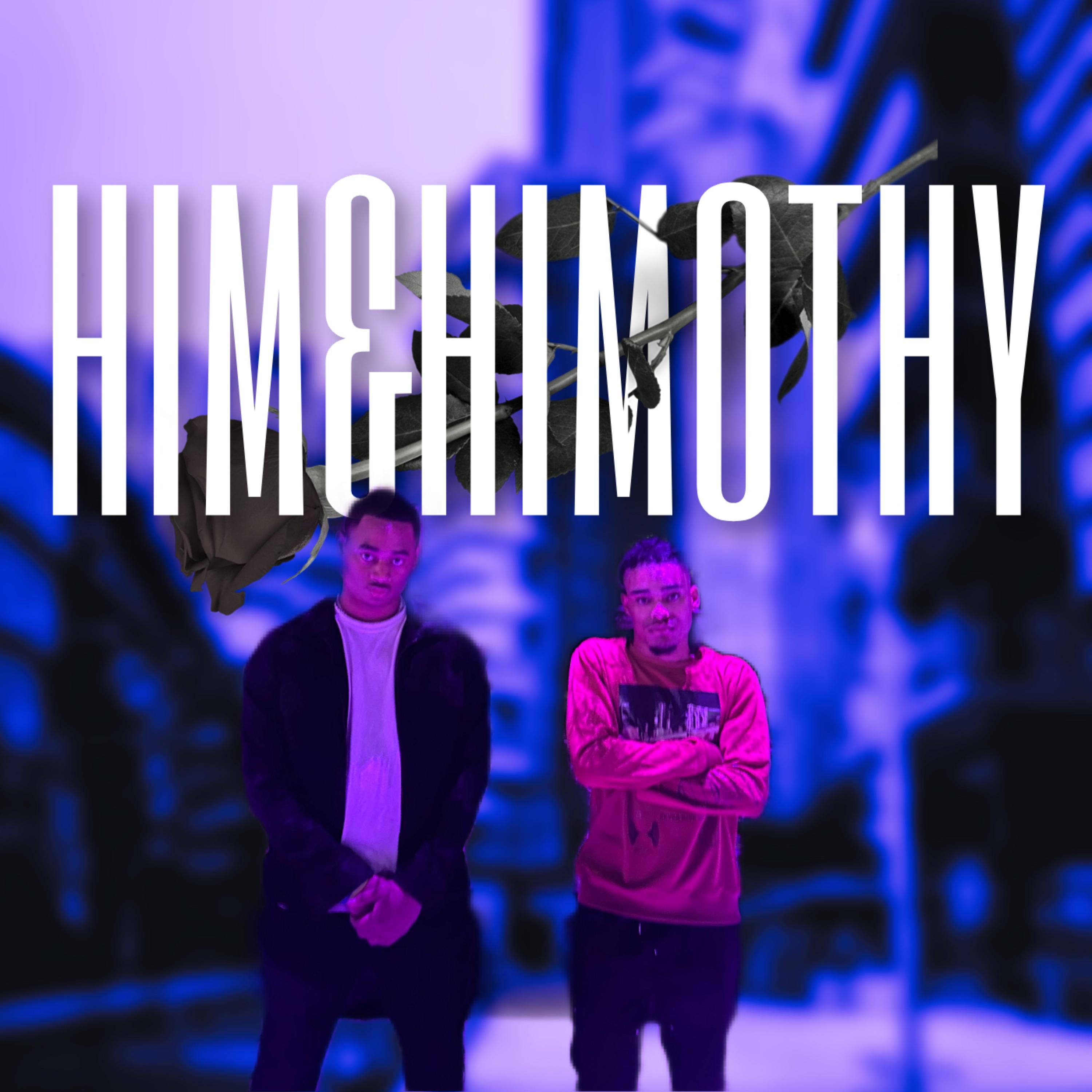 HIM & HIMOTHY artwork