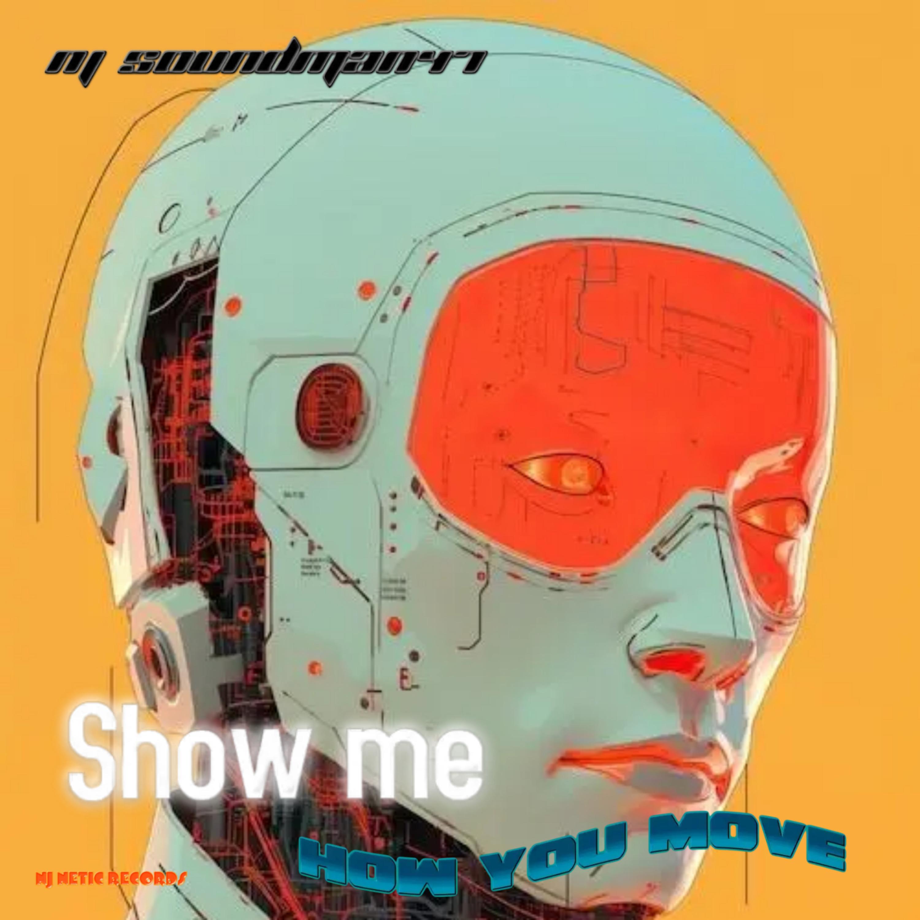 SHOW ME HOW YOU MOVE  artwork