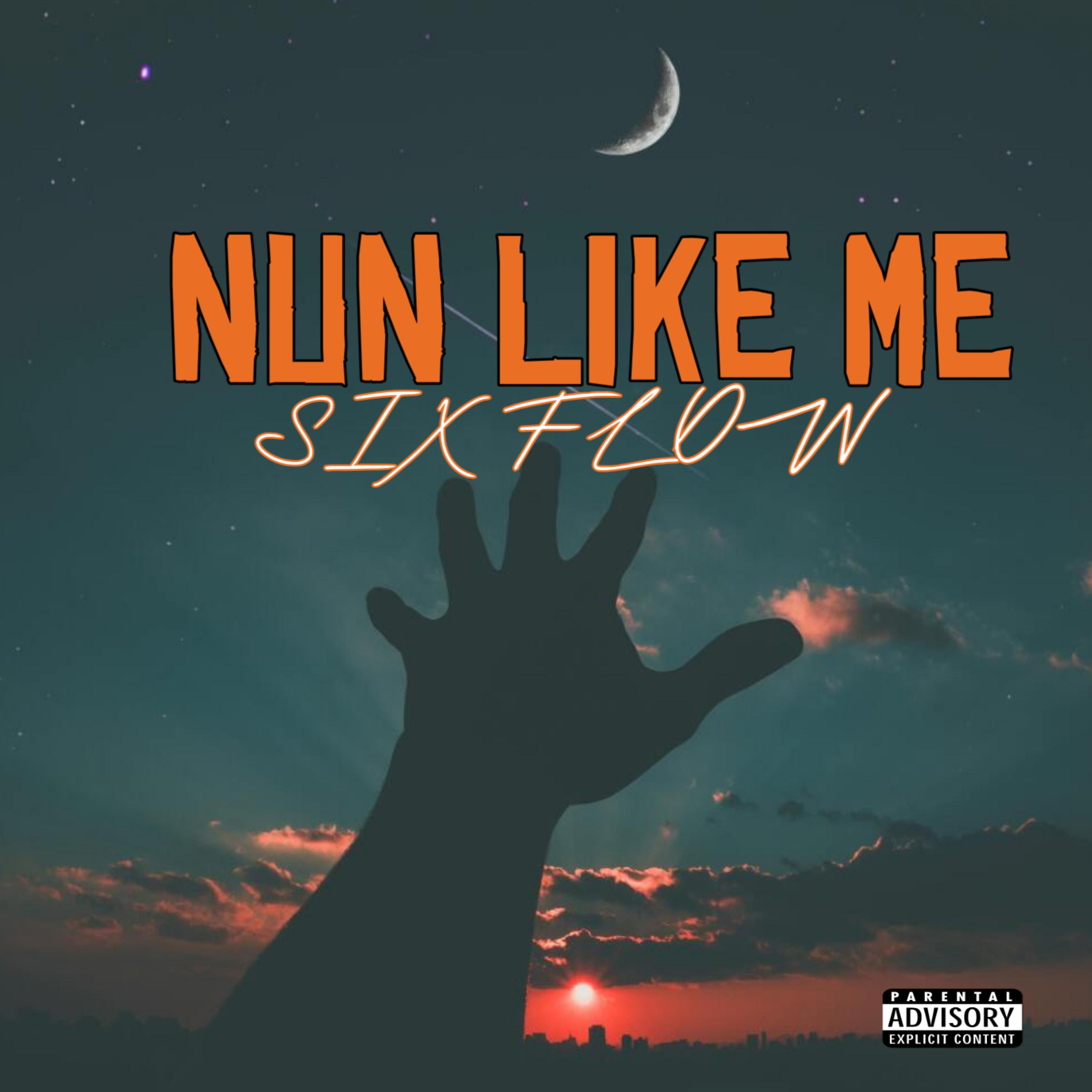 NUN LIKE ME by Six Flow cover art