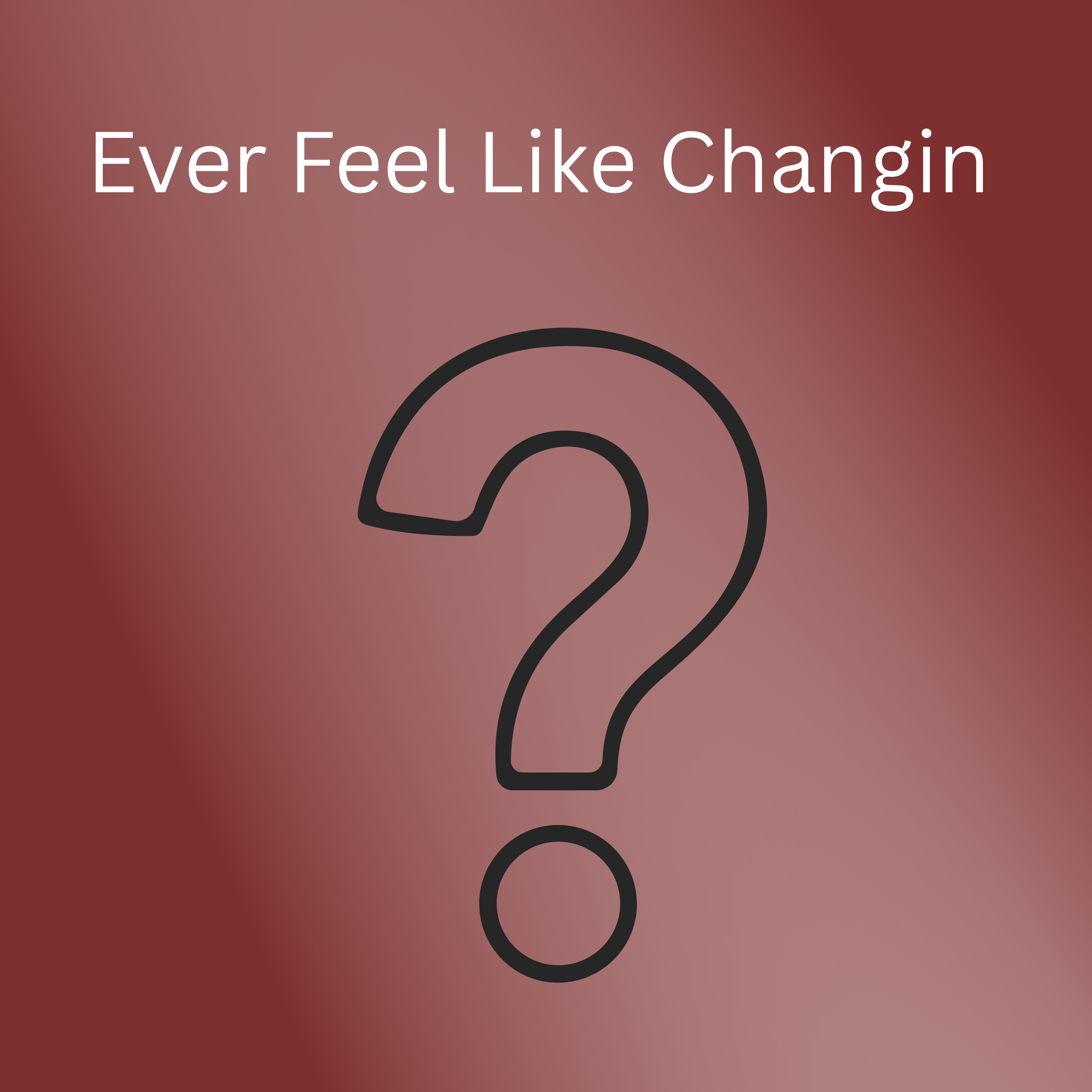 Ever Feel Like Changin artwork
