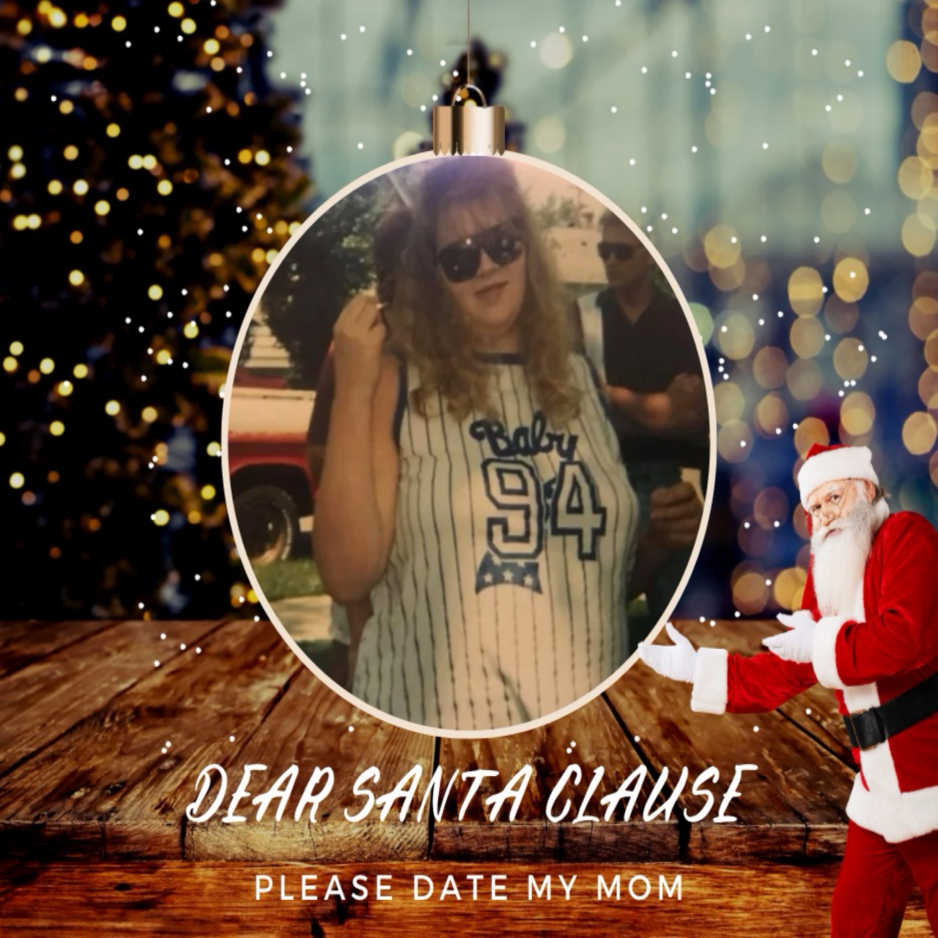 Dear Santa Clause, Please Date My Mom artwork