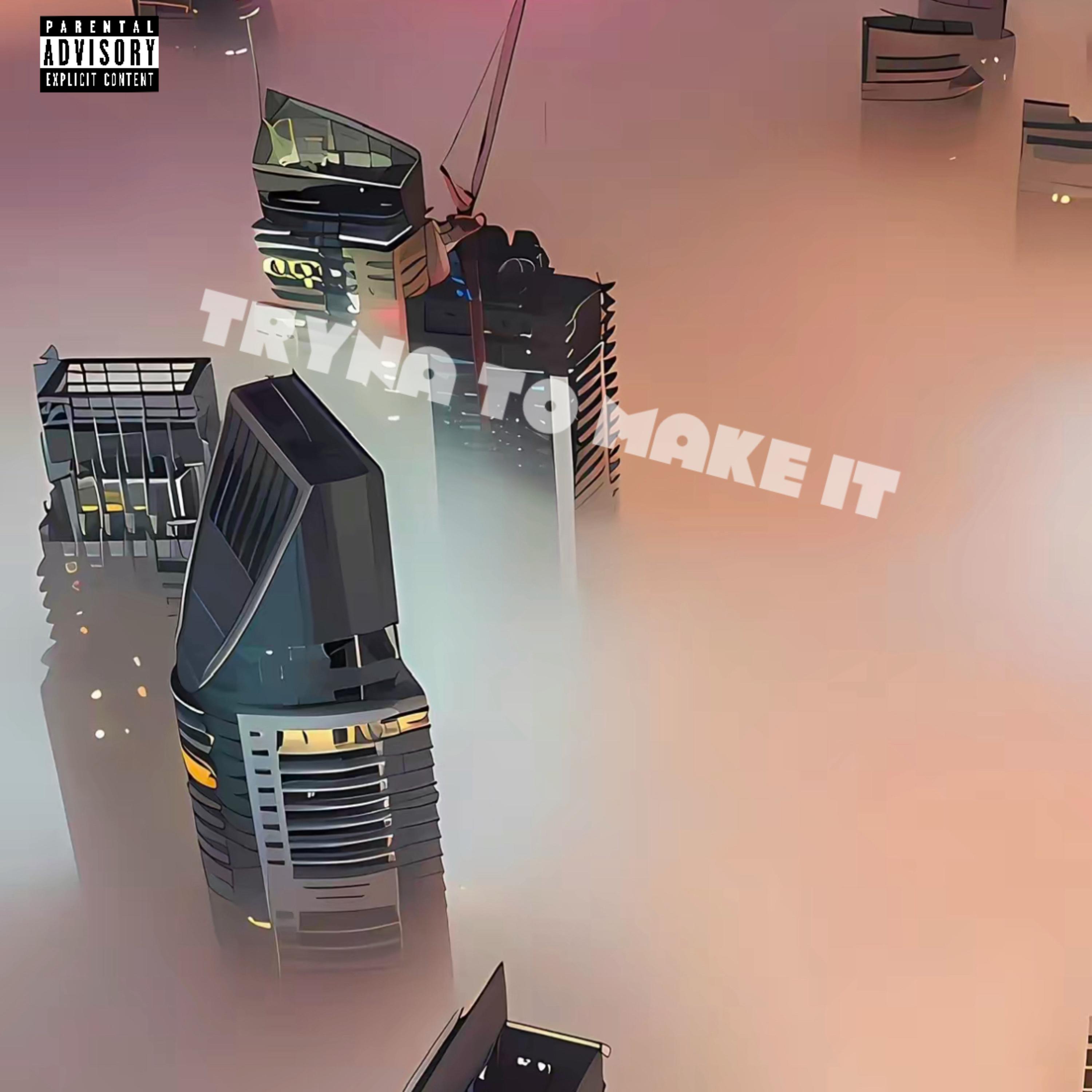 TRYNA TO MAKE IT artwork
