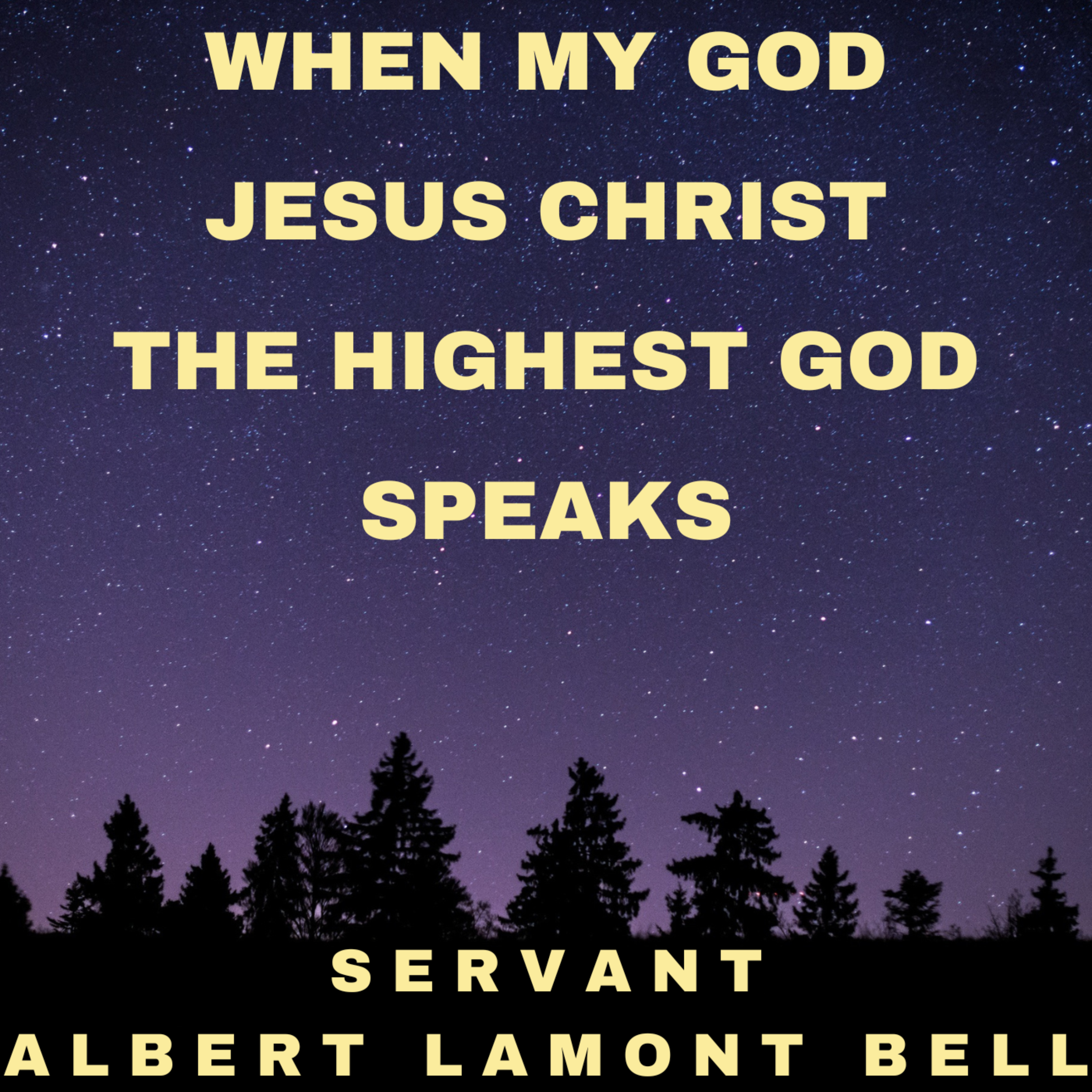 When My God Jesus Christ The Highest God Speaks artwork