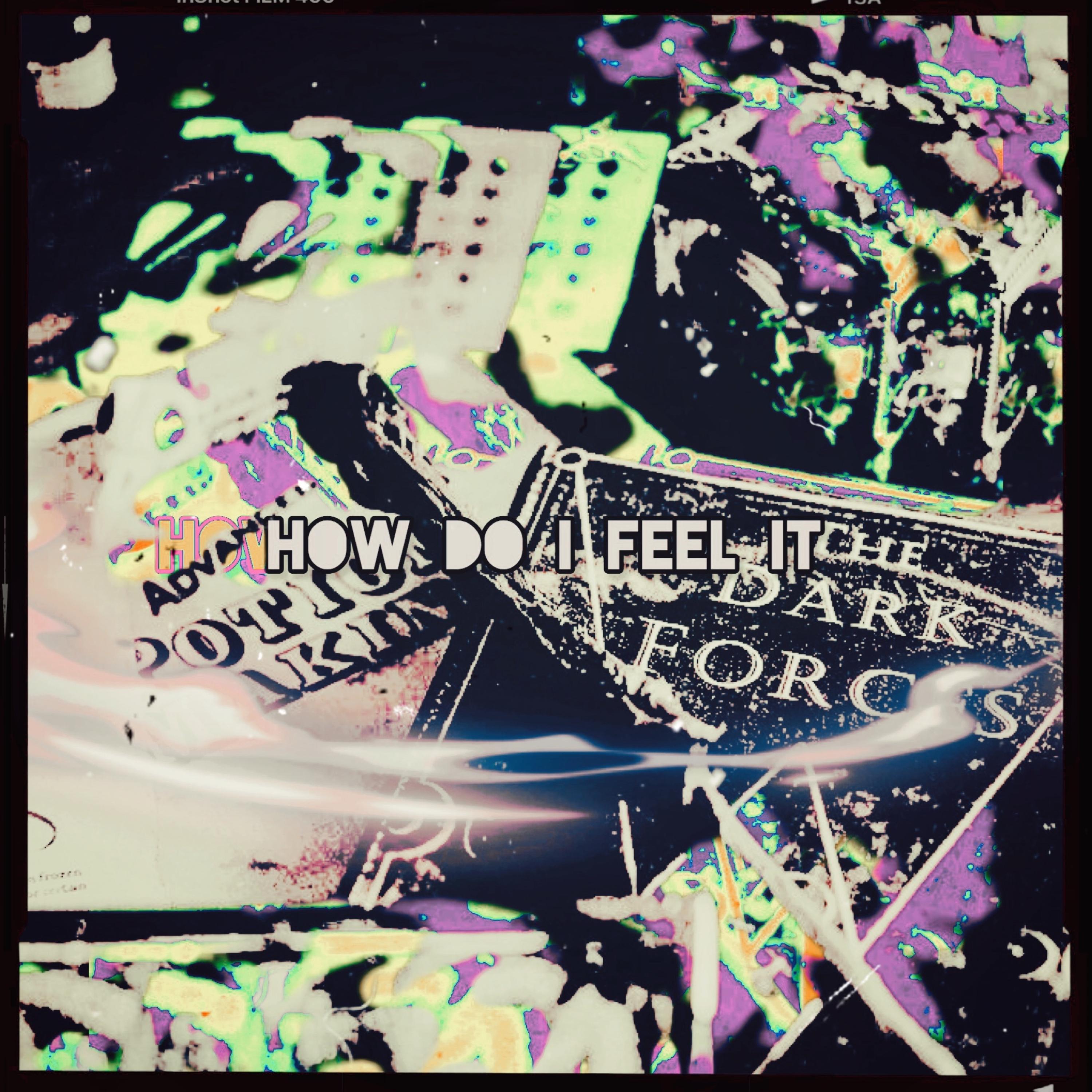 How Do I Feel It artwork