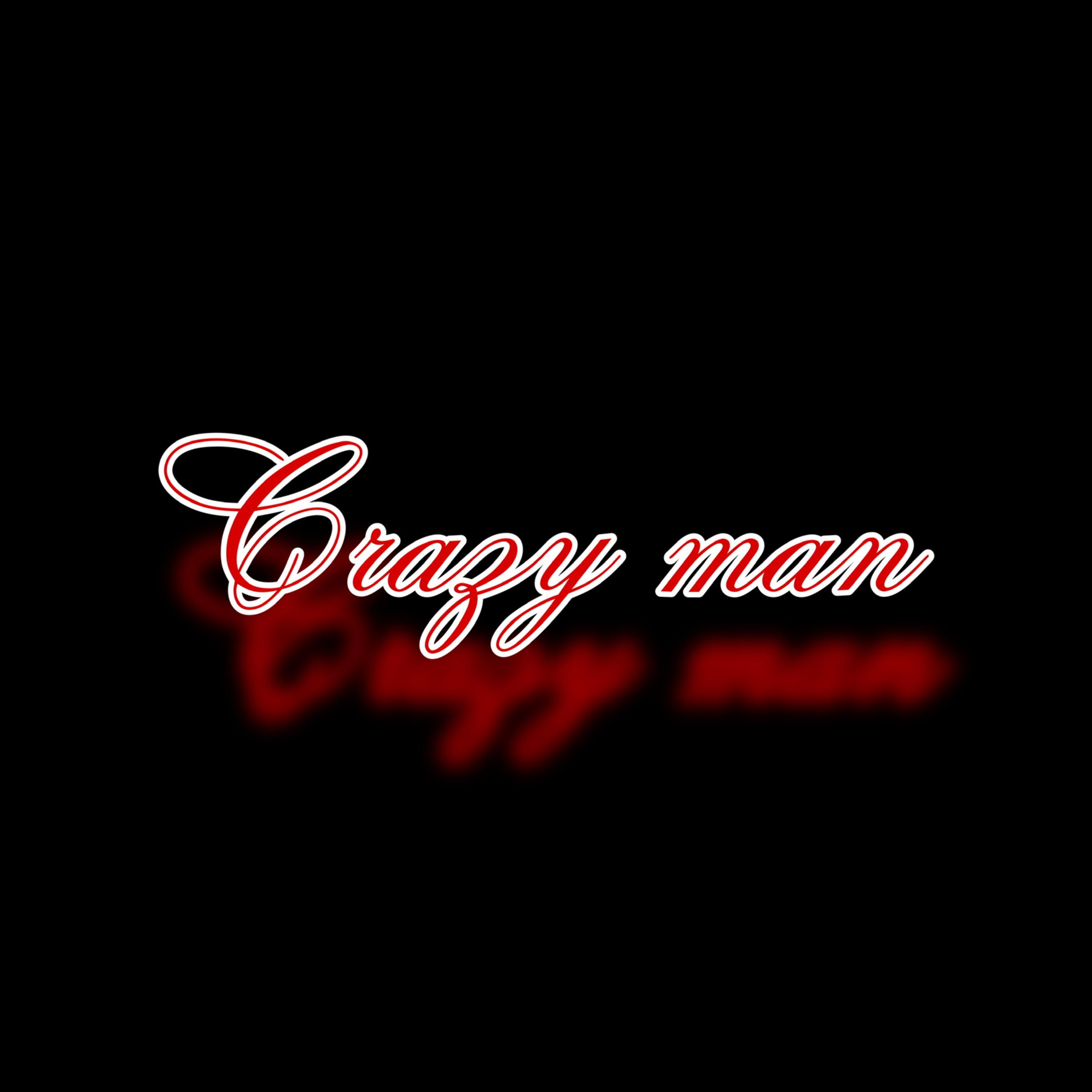 The Beginning Of A CrazyMan artwork