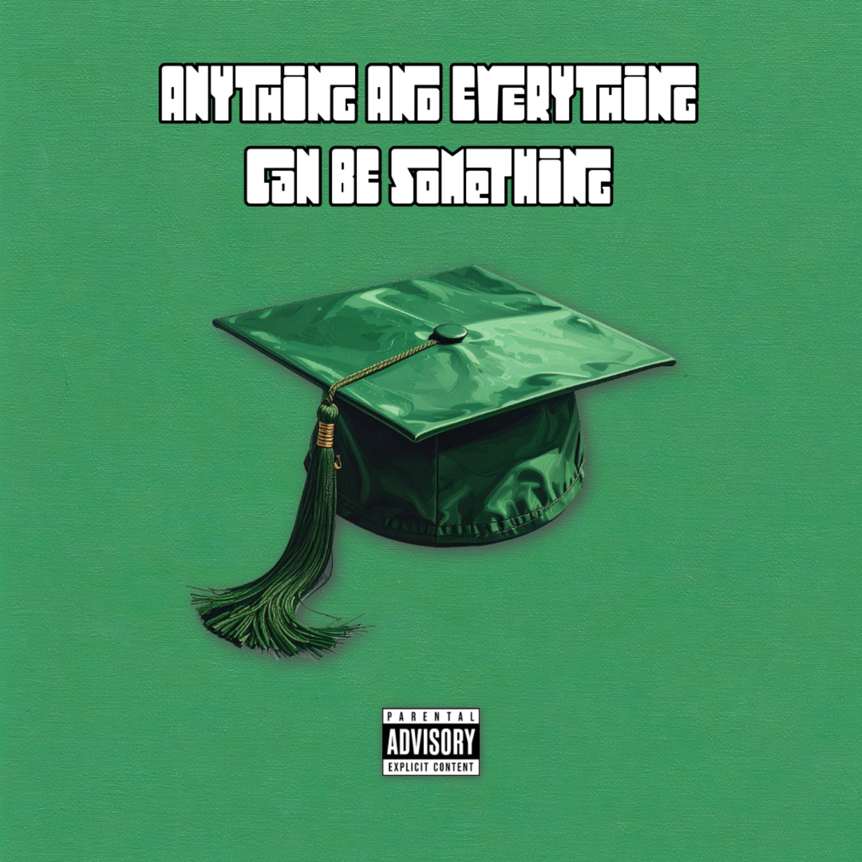 ANYTHING AND EVERYTHING CAN BE SOMETHING by Ditch The Ego cover art