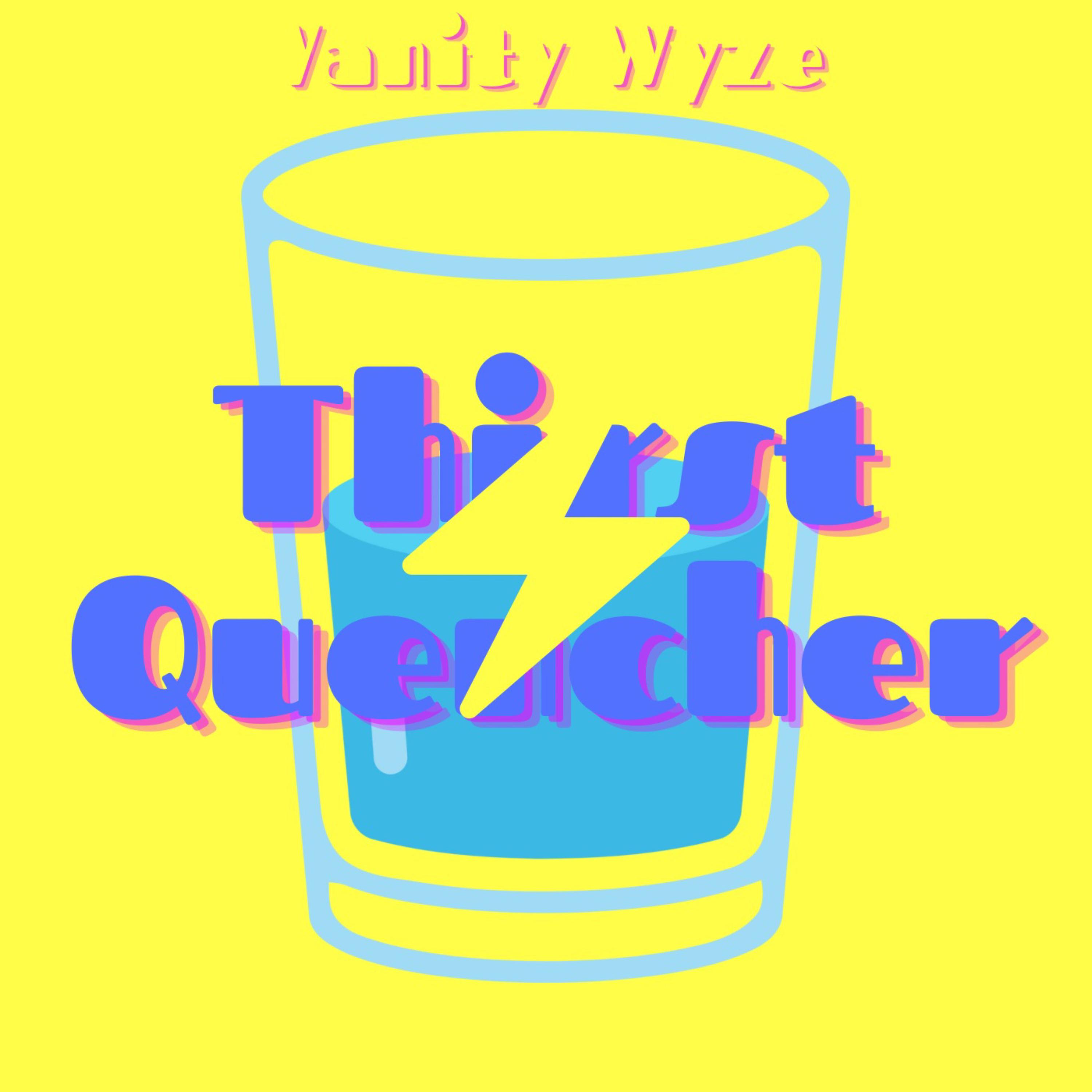 Thirst Quencher by Vanity Wyze cover art