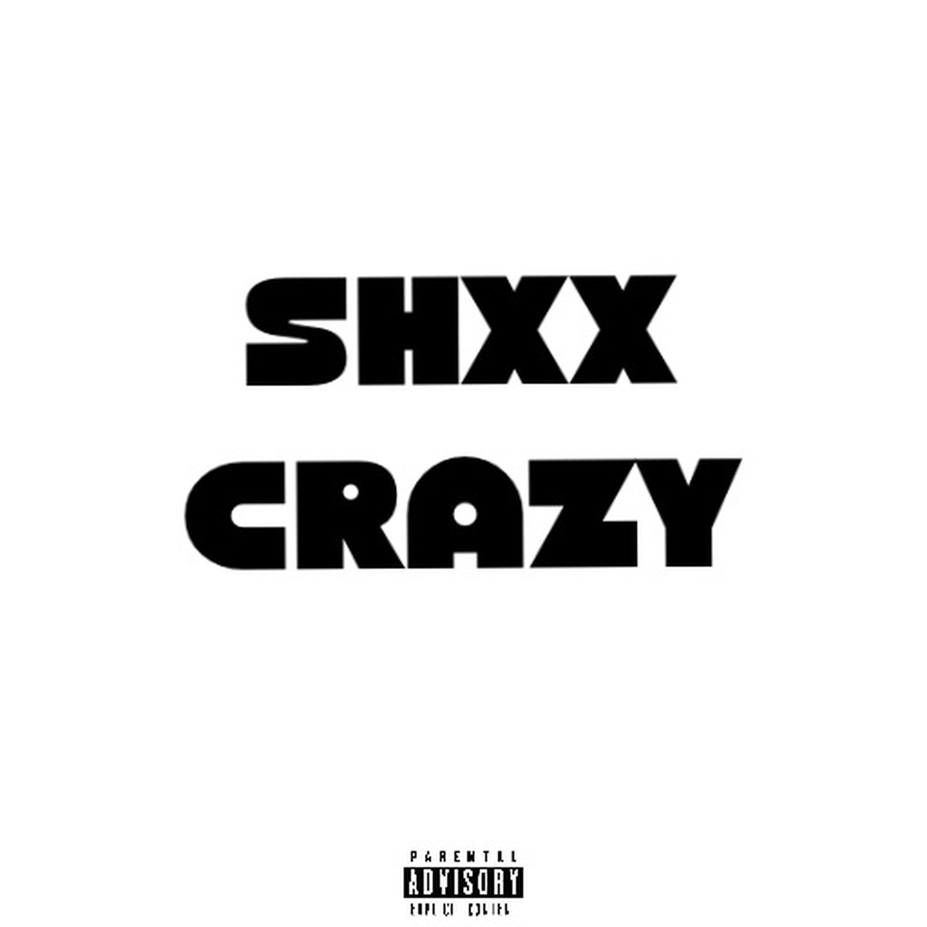 Shxx Crazy artwork