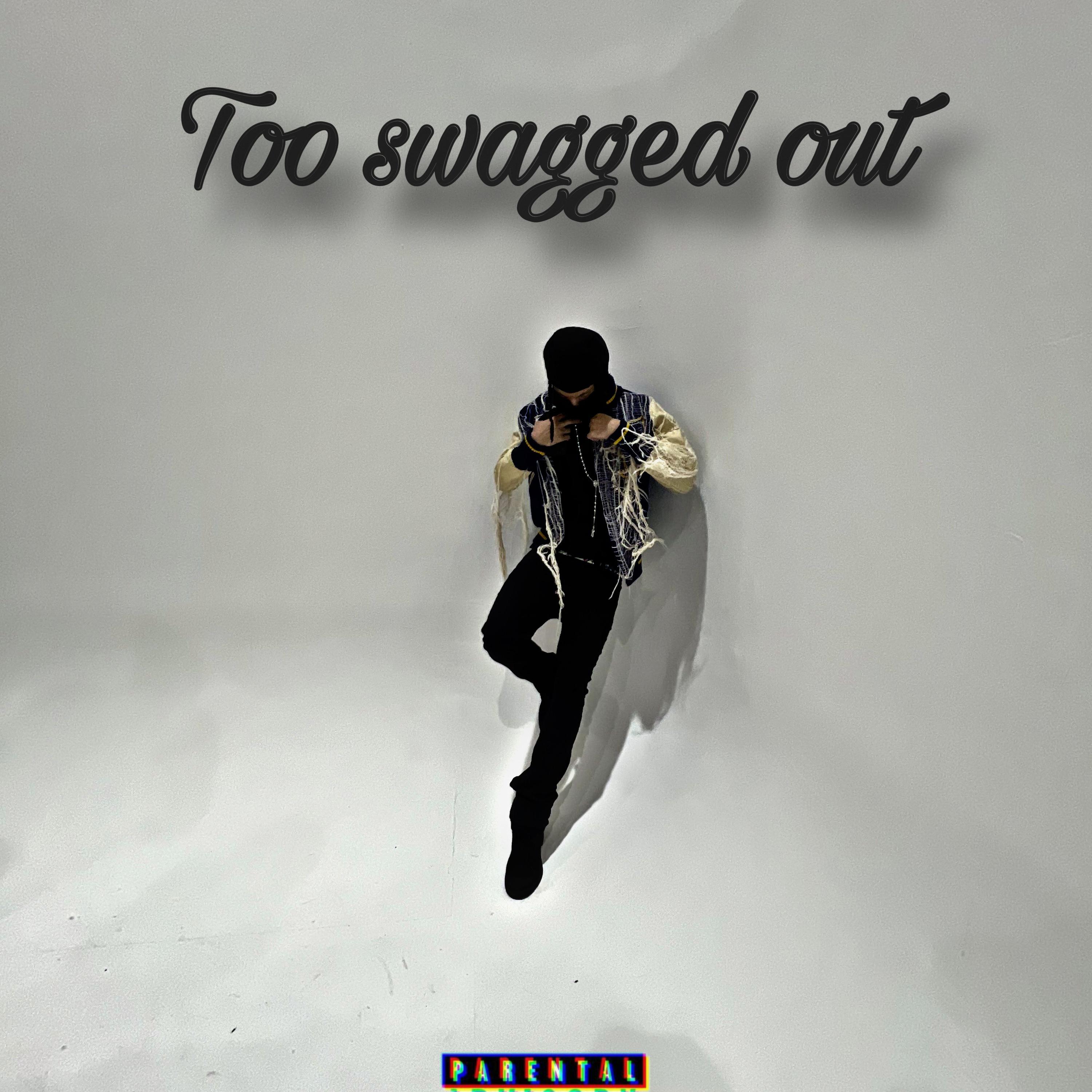 TOO SWAGGED OUT artwork