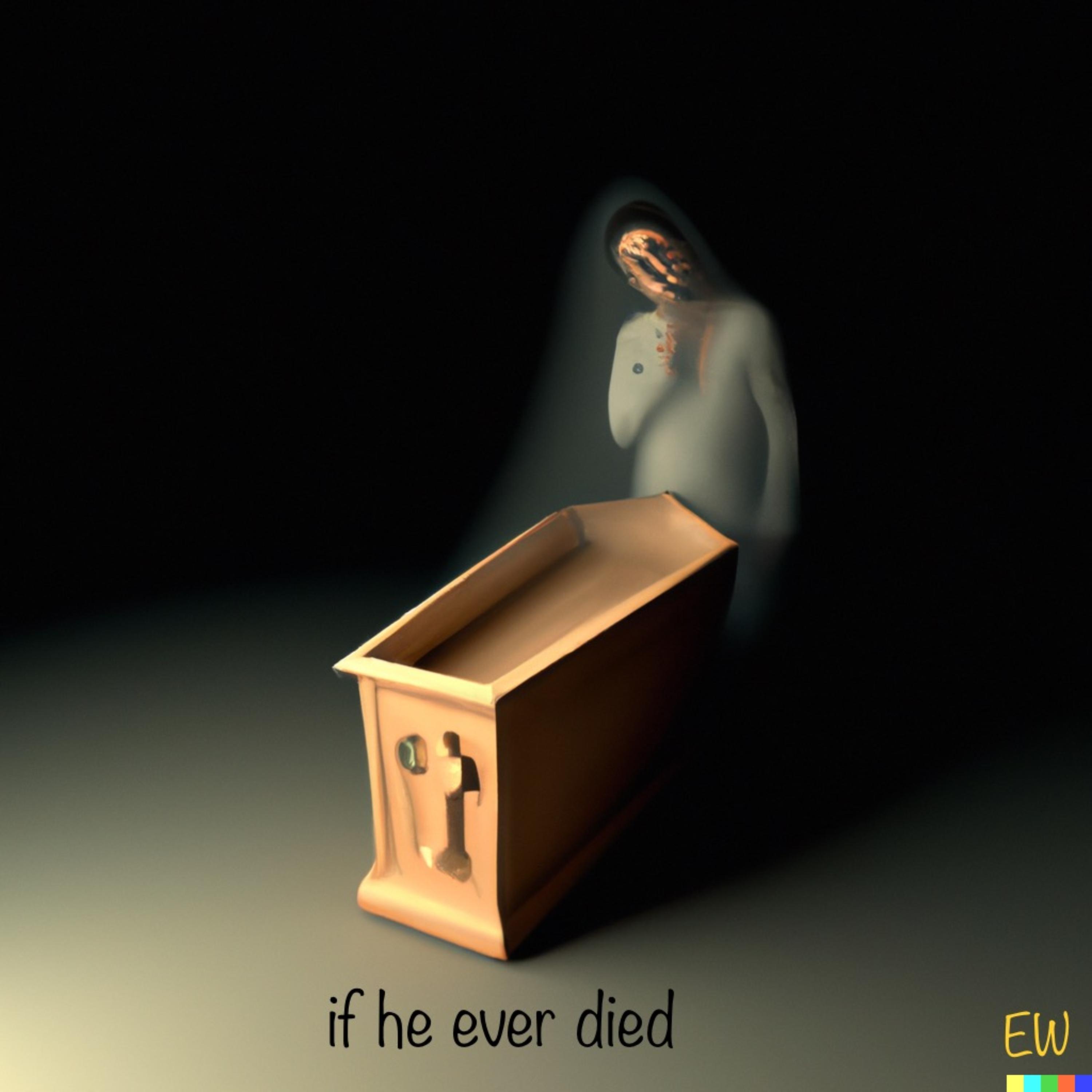 if he ever died artwork