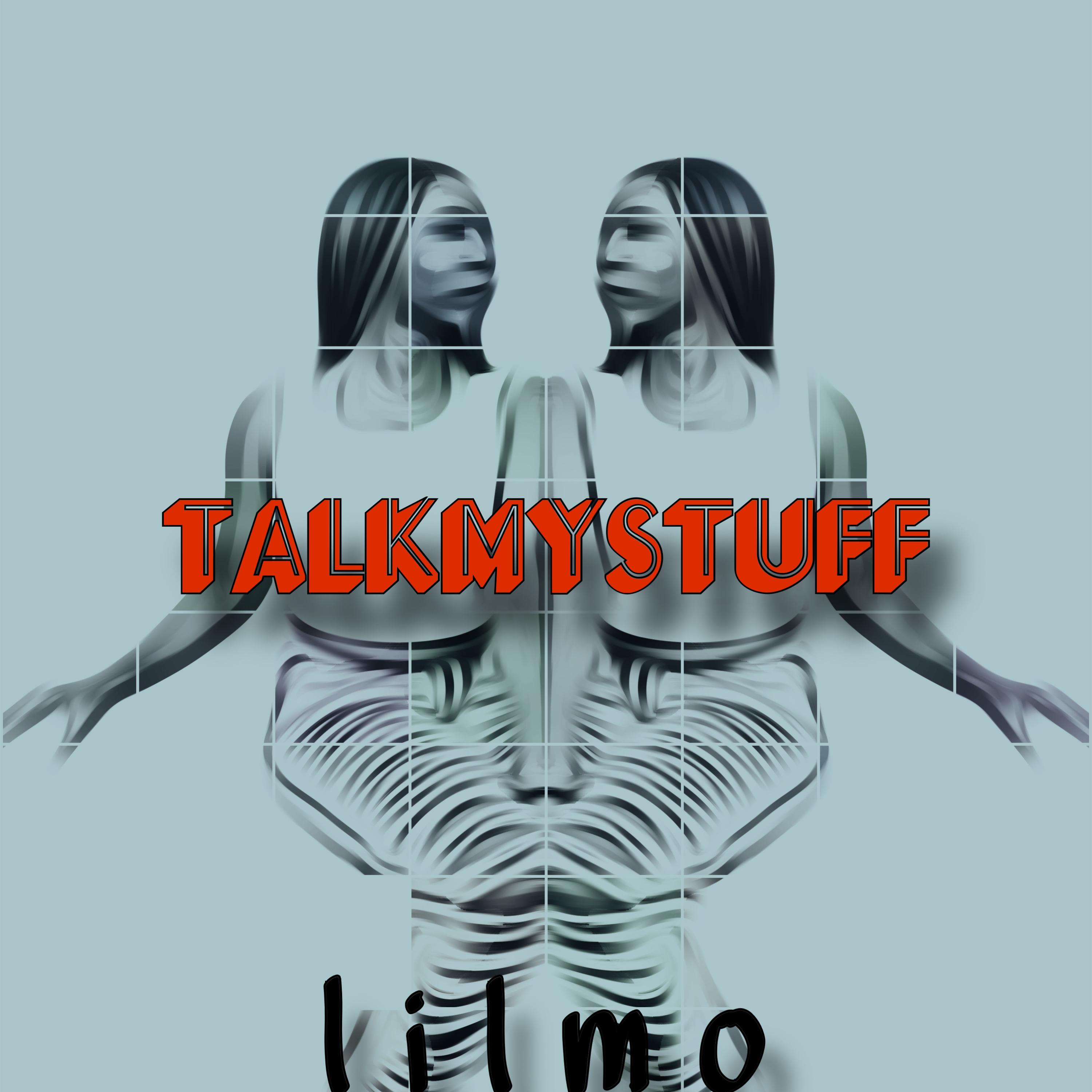 TalkMyStuff by l i l m o cover art