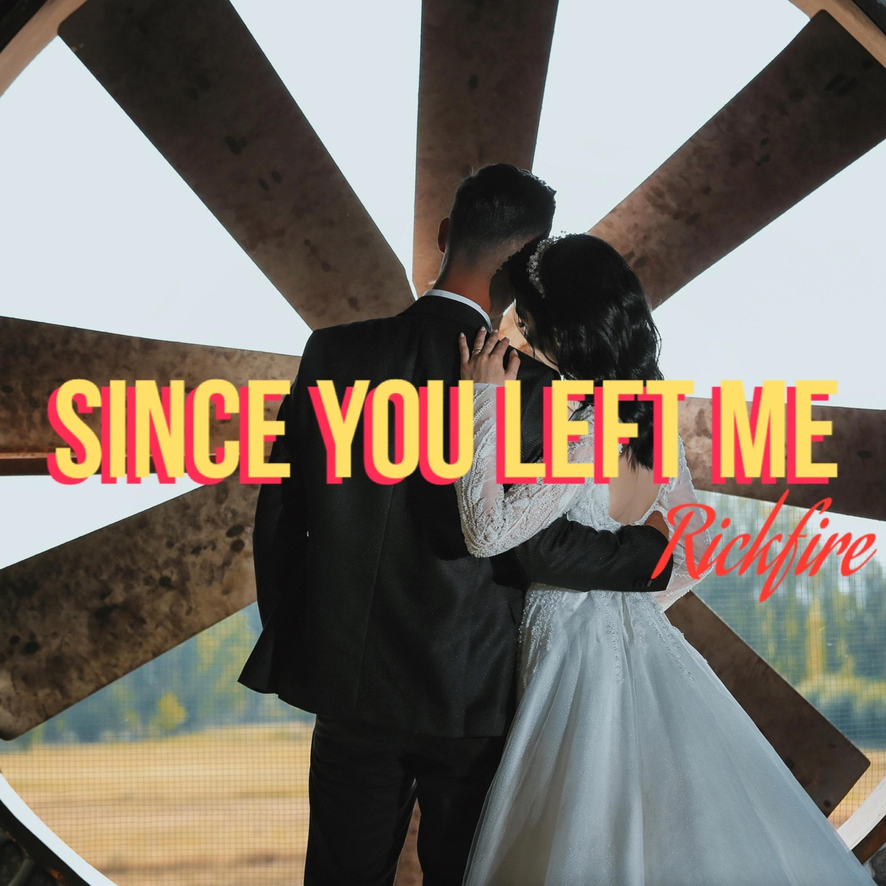 Since you Left Me artwork