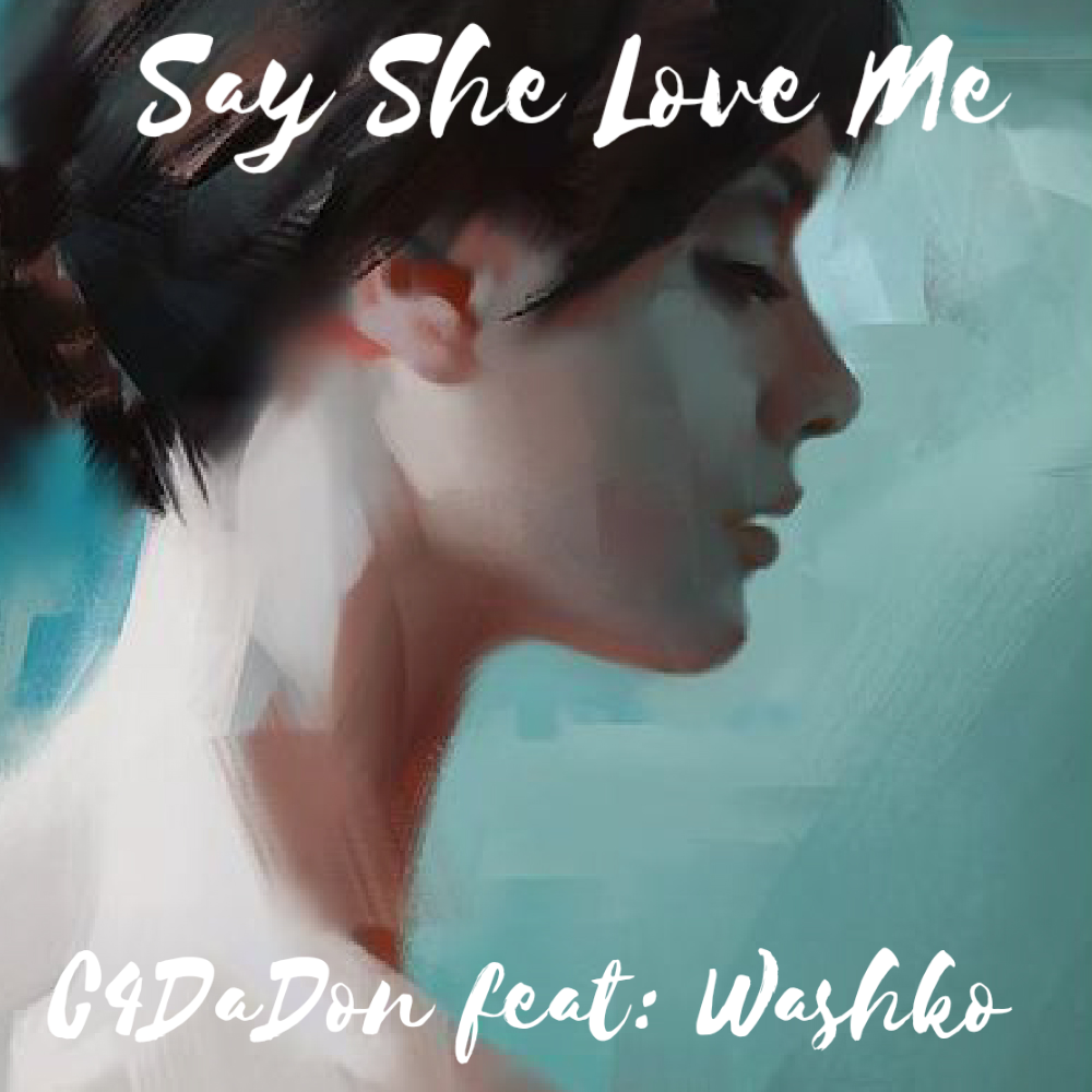 Say She Love Me artwork