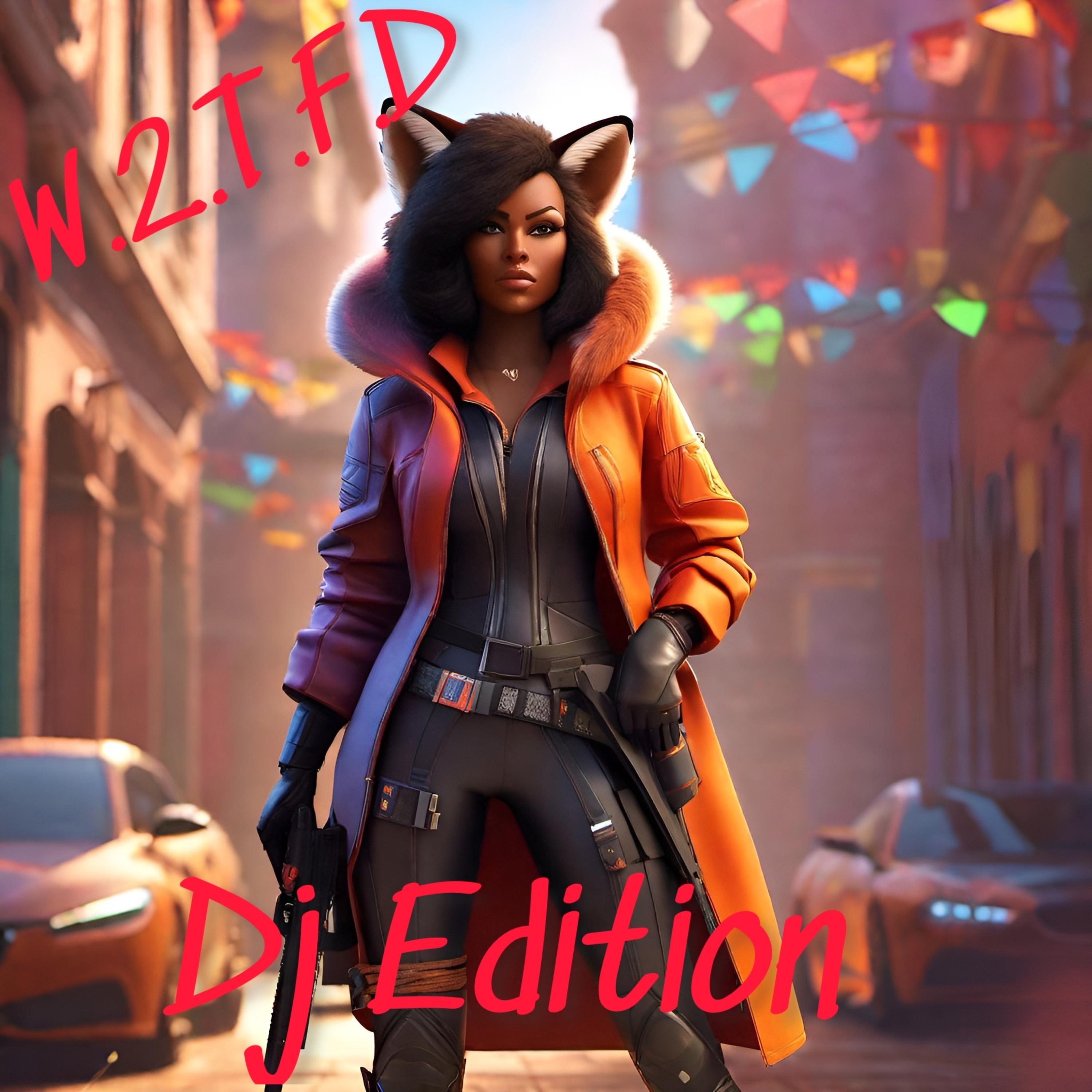 W2TFD Dj Edition artwork