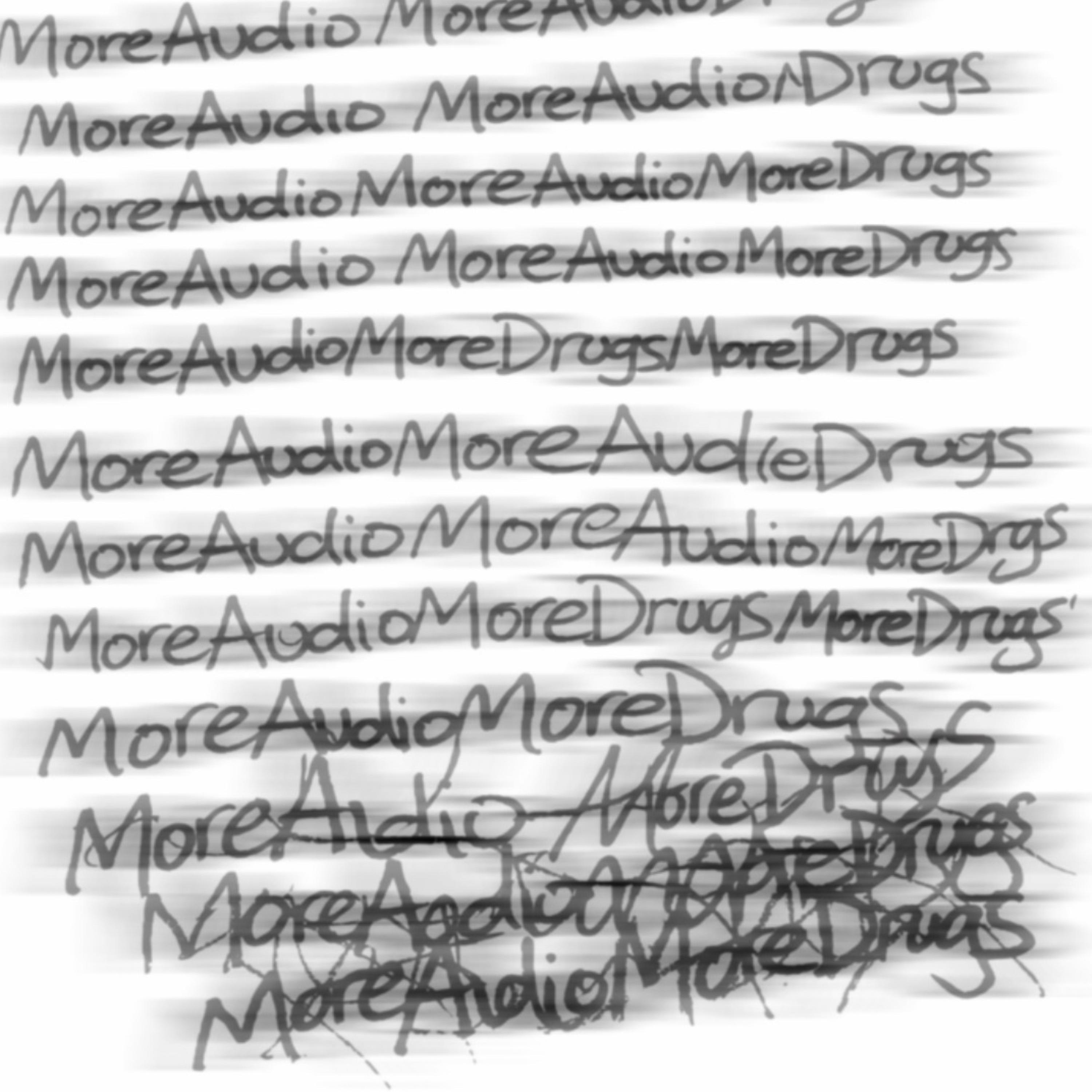 MoreAudioMoreDrugs artwork