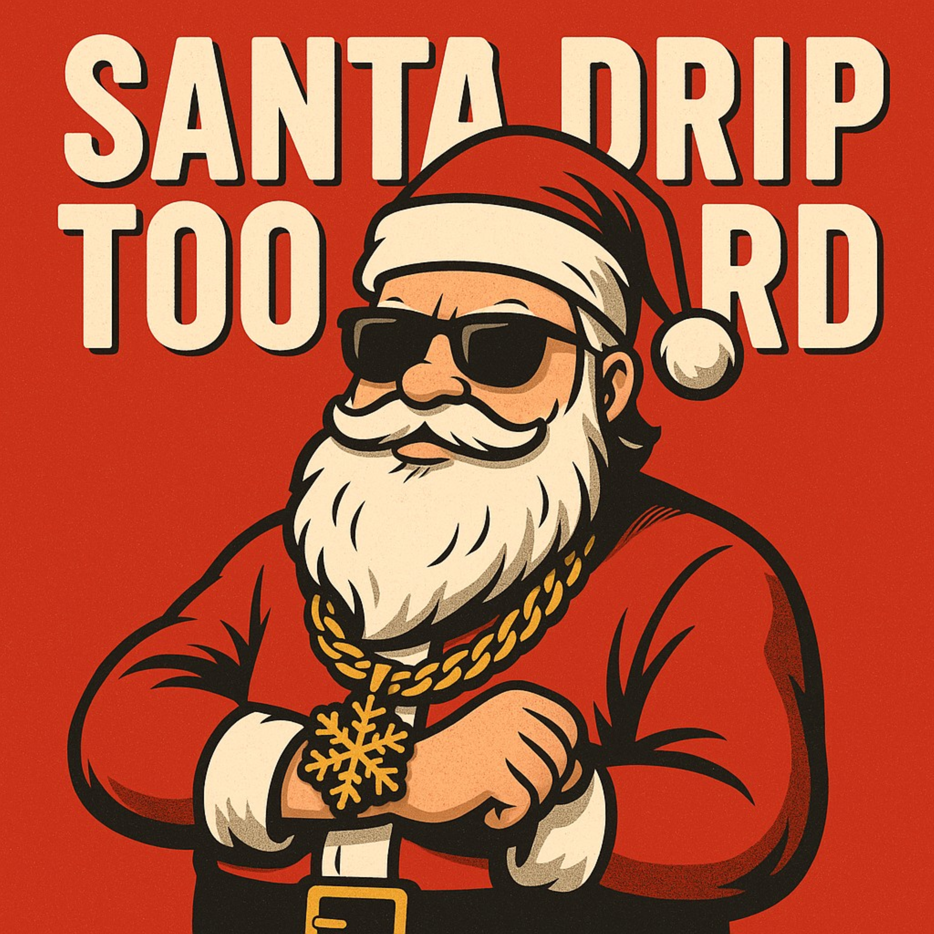 Santa Drip Too Hard artwork