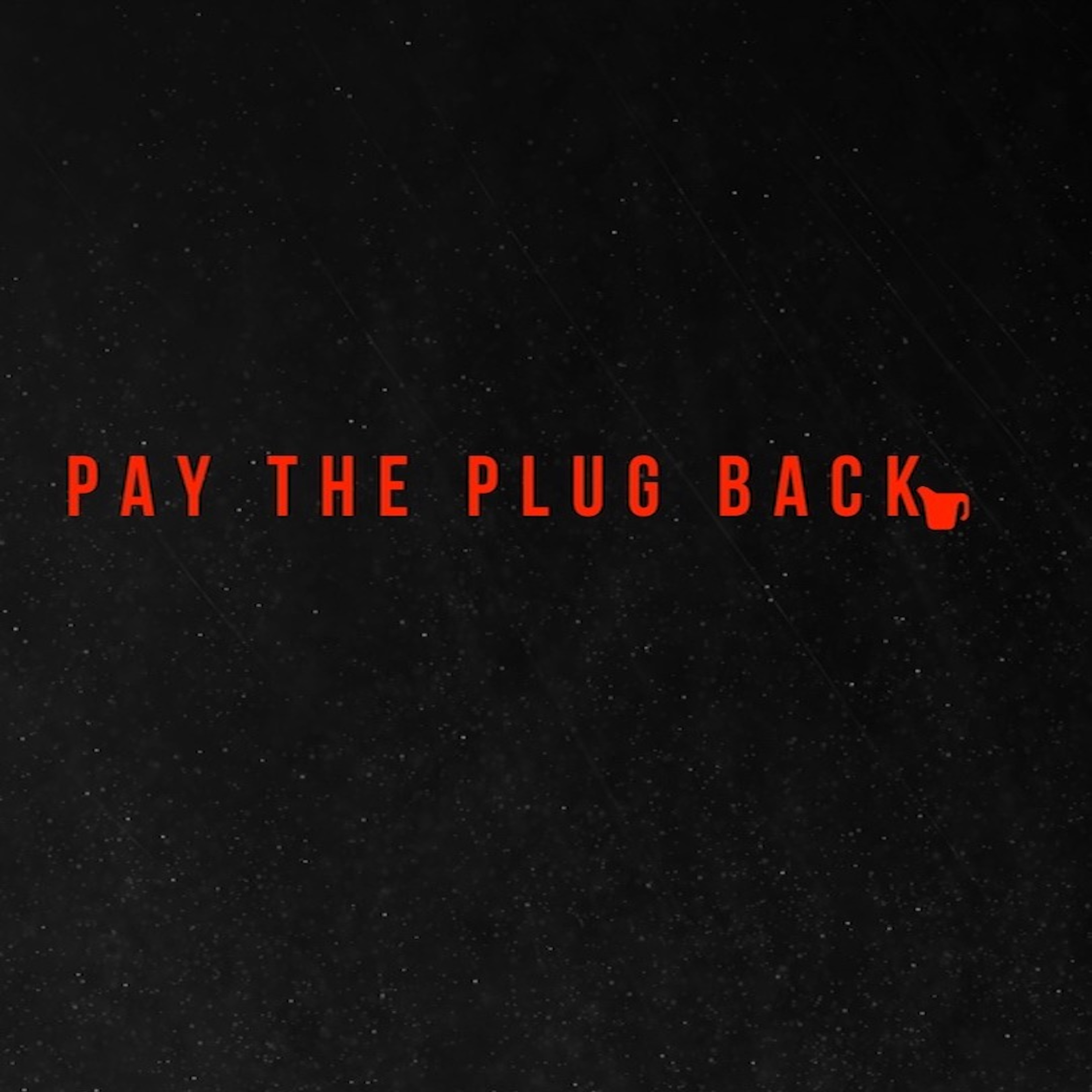 Pay the Plug Back artwork