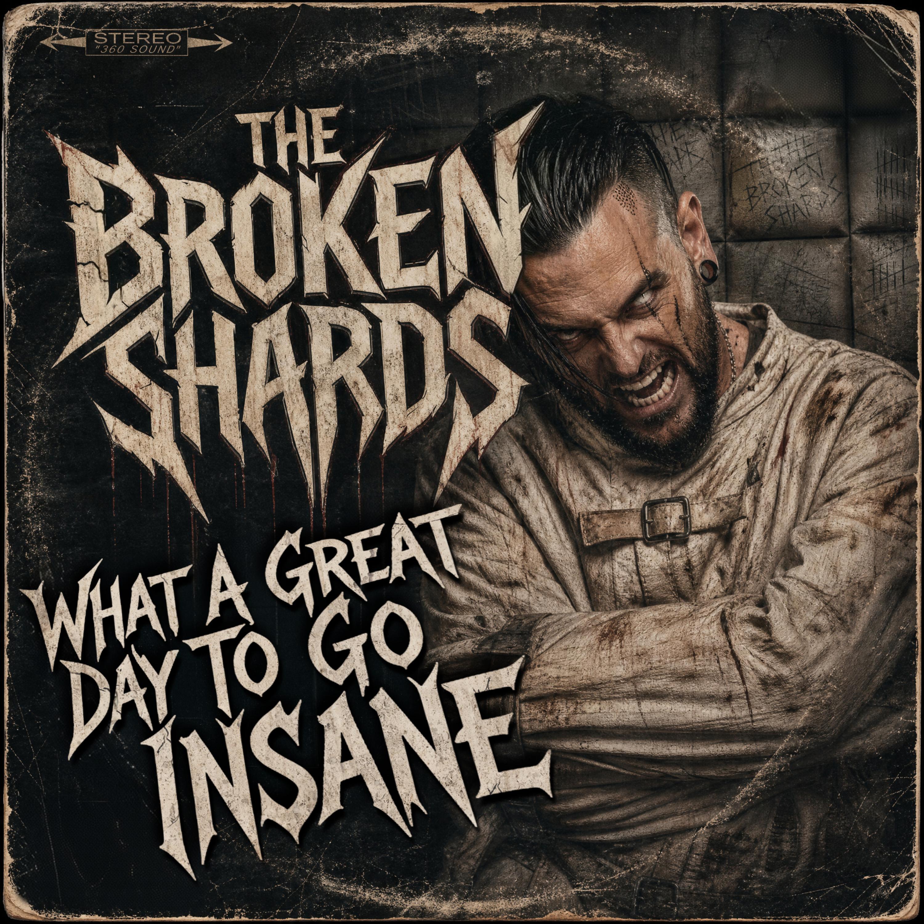 What A Great Day To Go Insane by The Broken Shards cover art