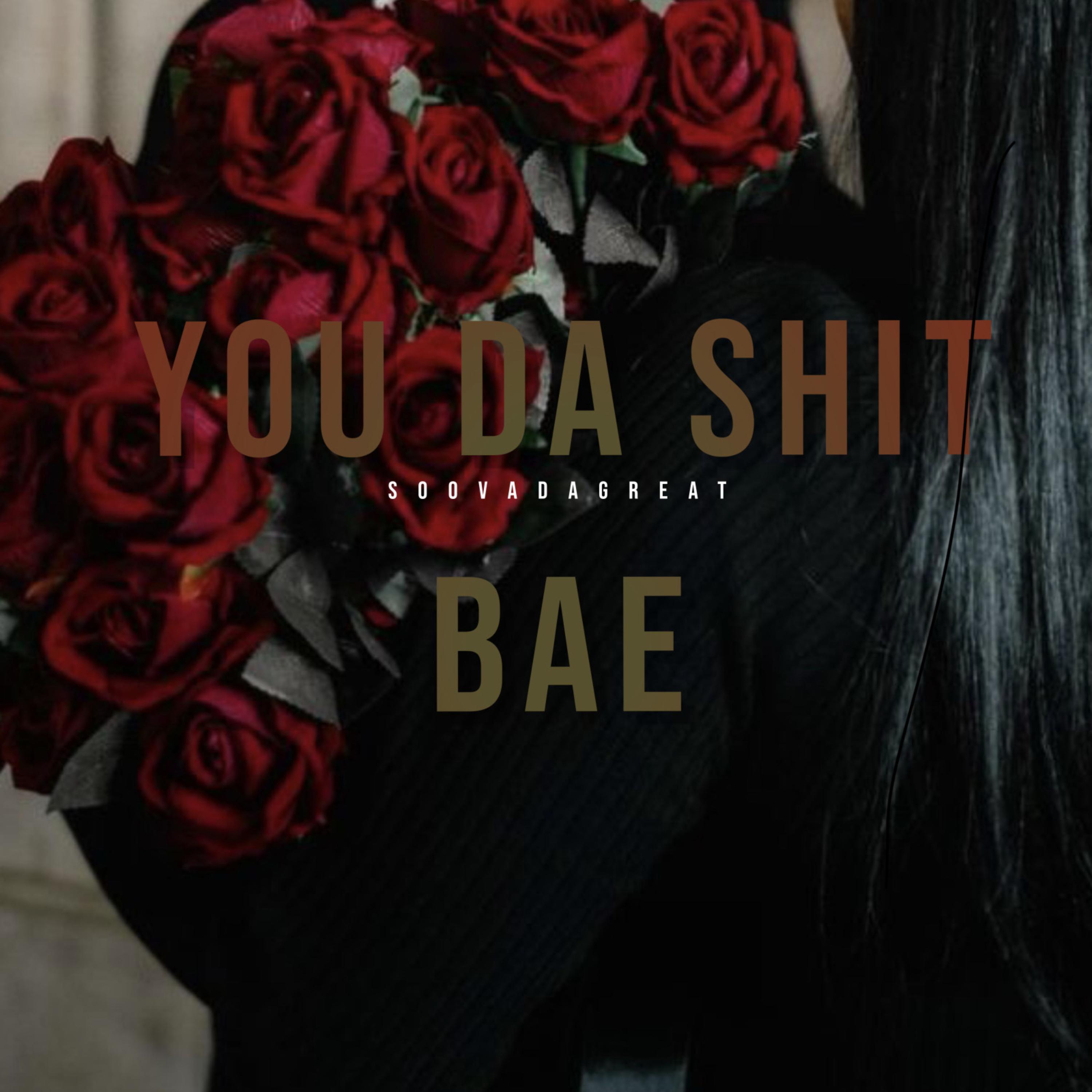 You DA Shit Bae artwork