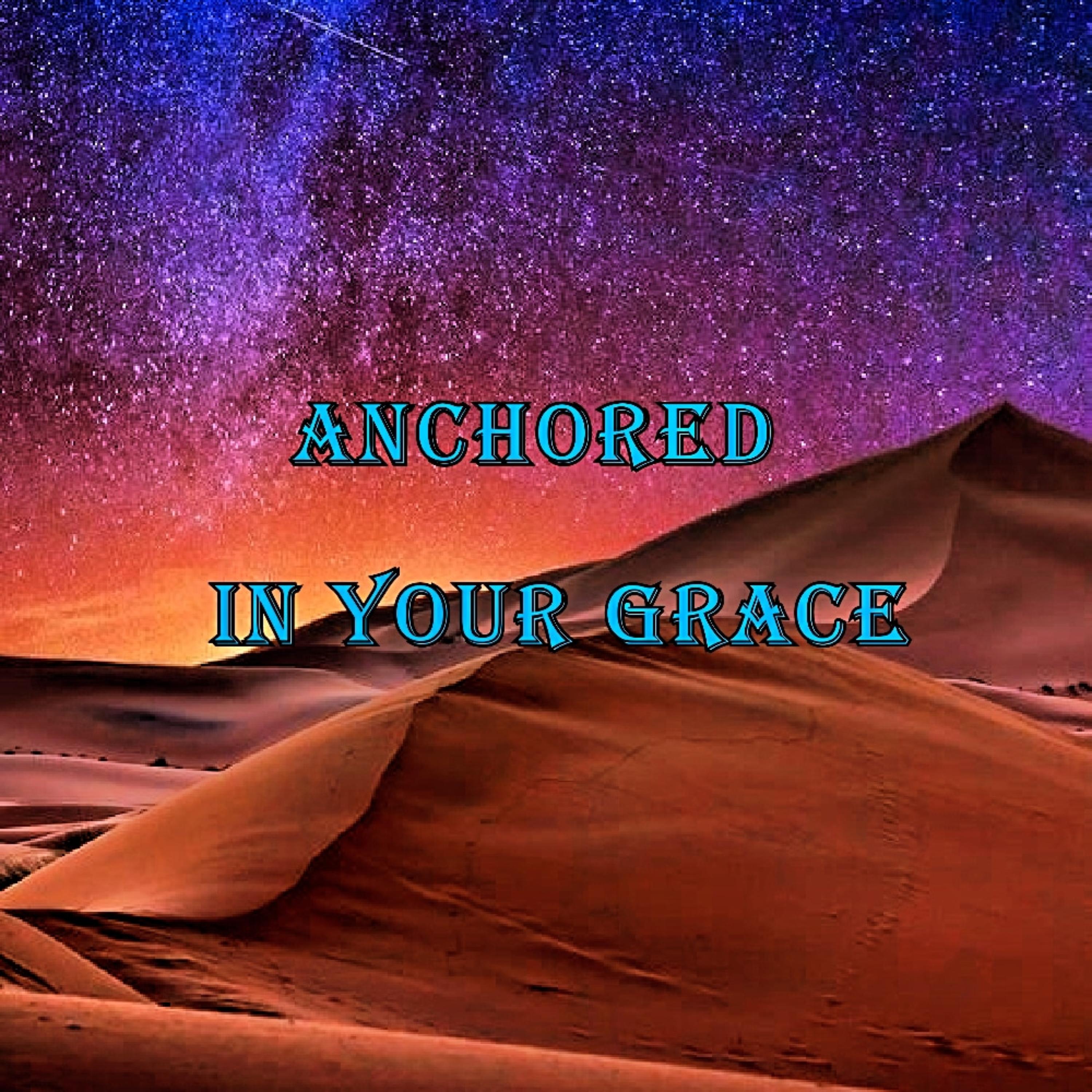 Anchored in Your grace artwork
