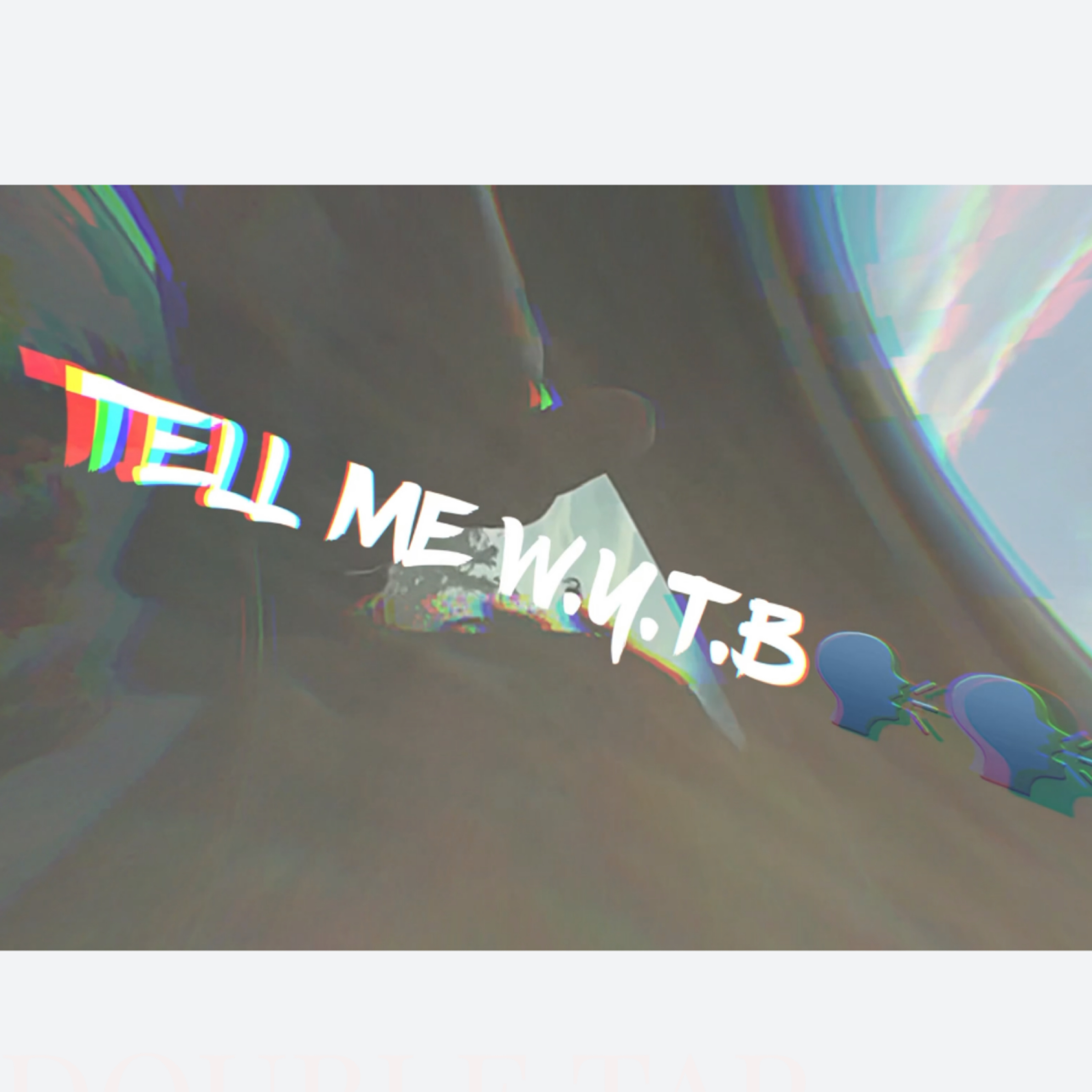 W.Y.T.B artwork