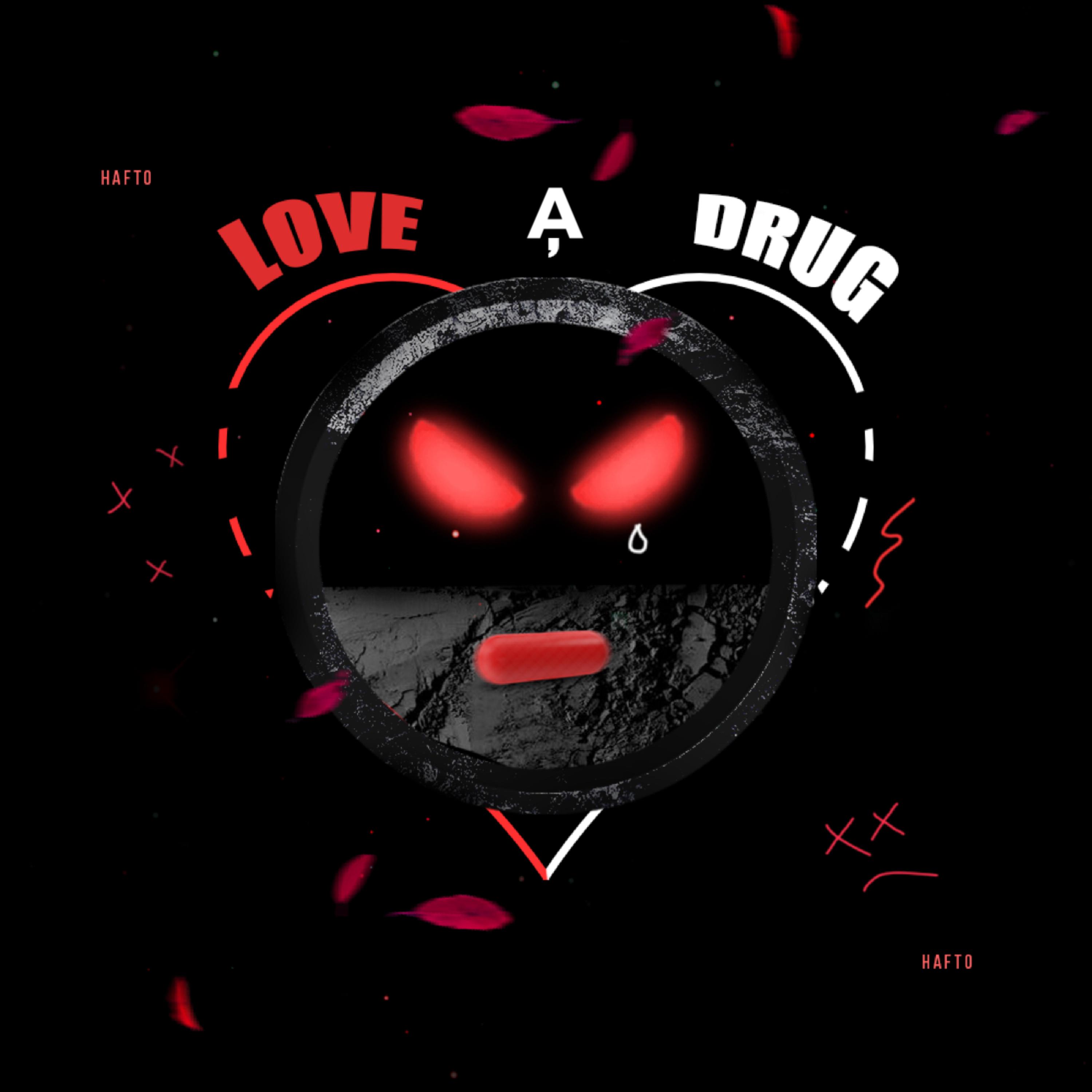 Love, A Drug artwork