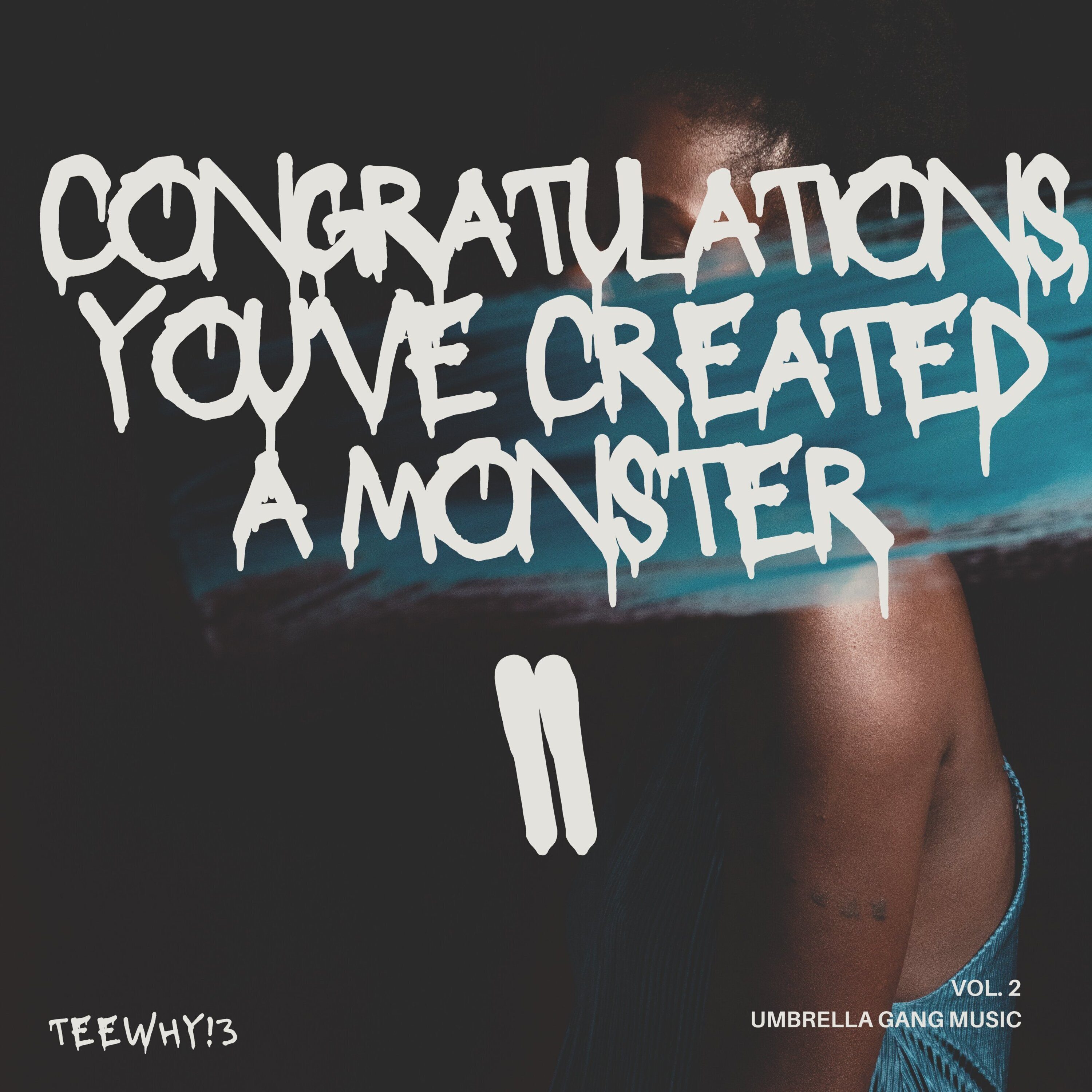Congratulations, you've created a monster II by TeeWhy!3 cover art