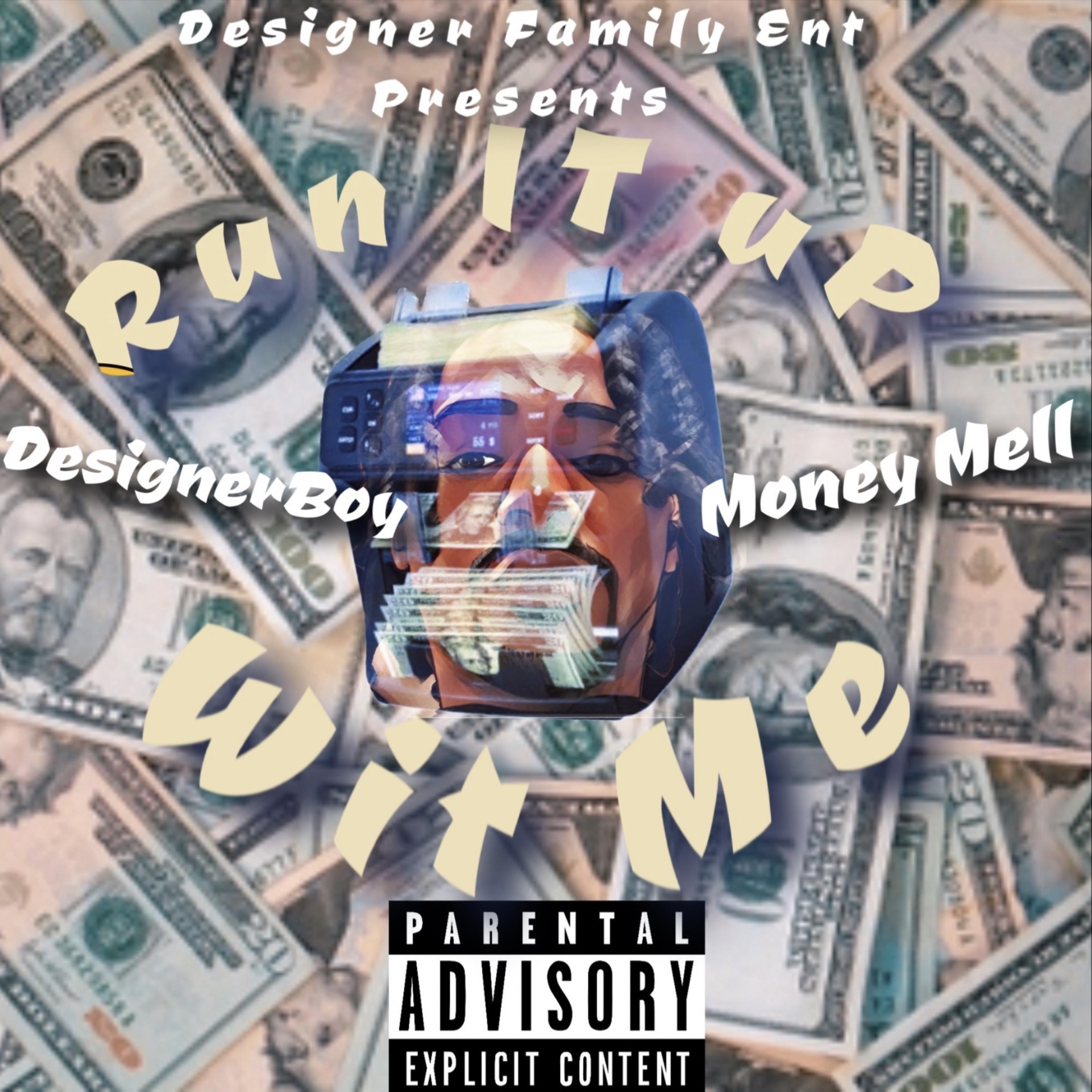 Run It Up Wit Me by DesignerBoy Money Mell cover art
