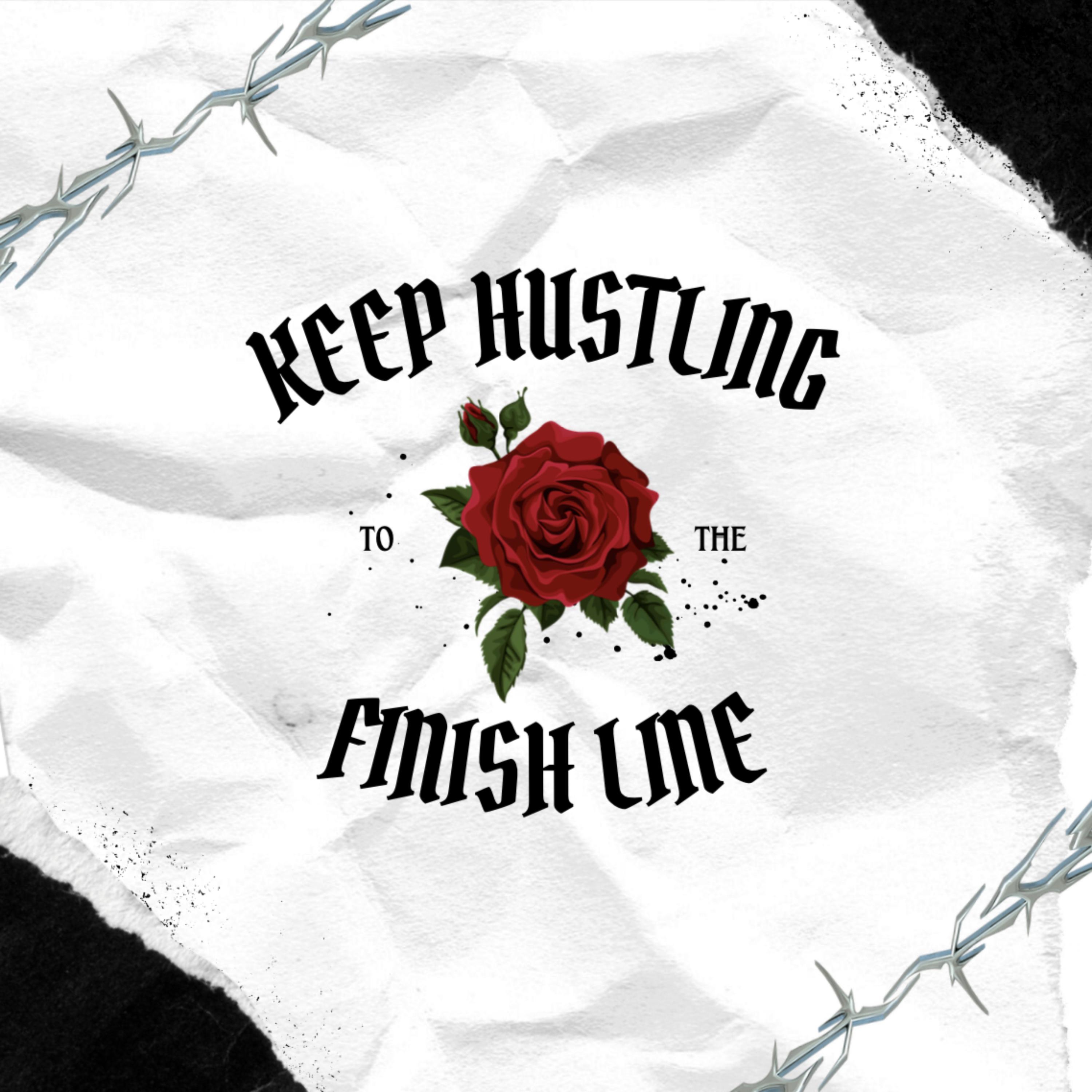 Keep Hustling To The Finish Line artwork
